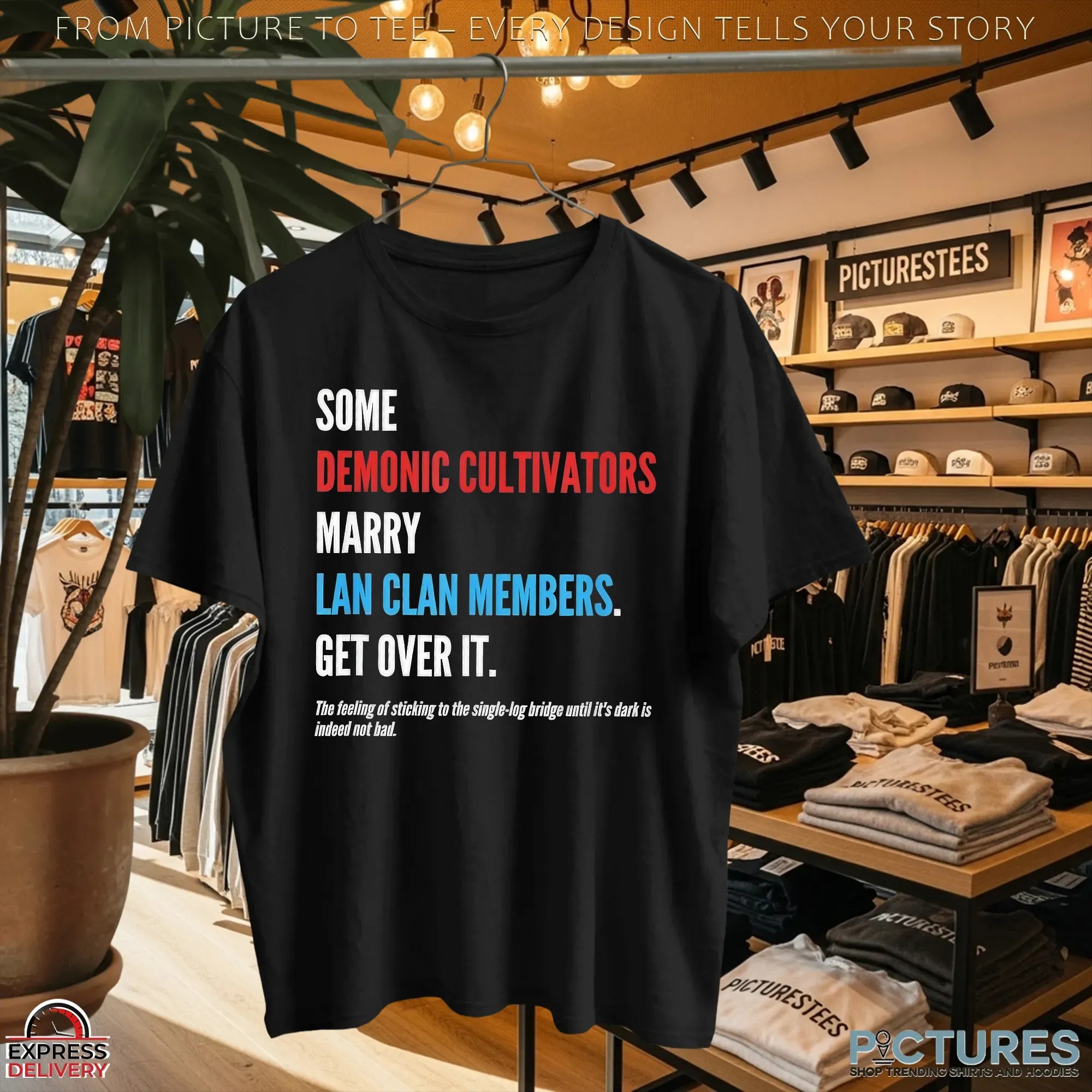 Some Demonic Cultivators Marry Lan Clan Members Get Over It T Shirt