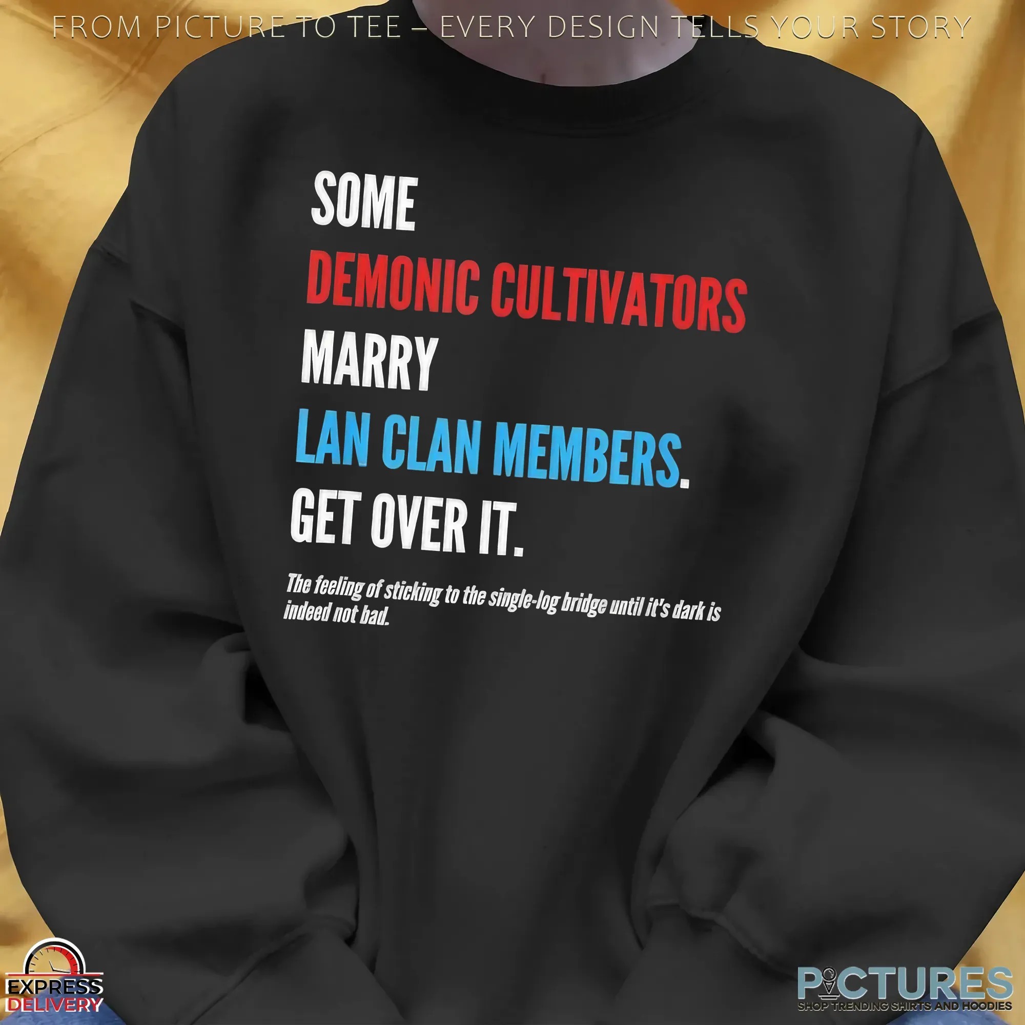 Some Demonic Cultivators Marry Lan Clan Members Get Over It T Shirt