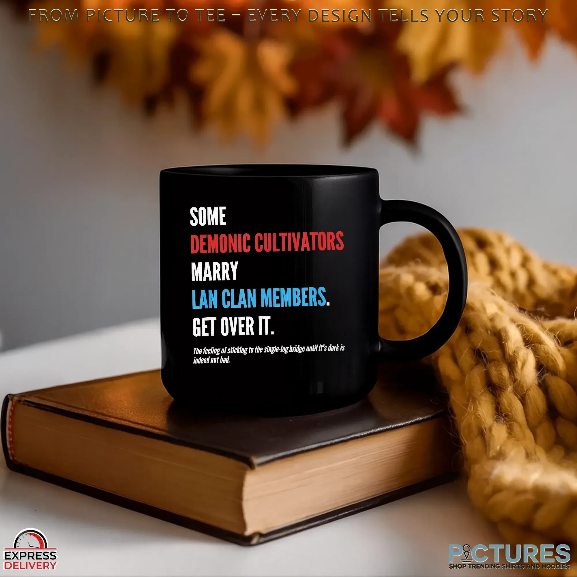 Some Demonic Cultivators Marry Lan Clan Members Get Over It T Shirt