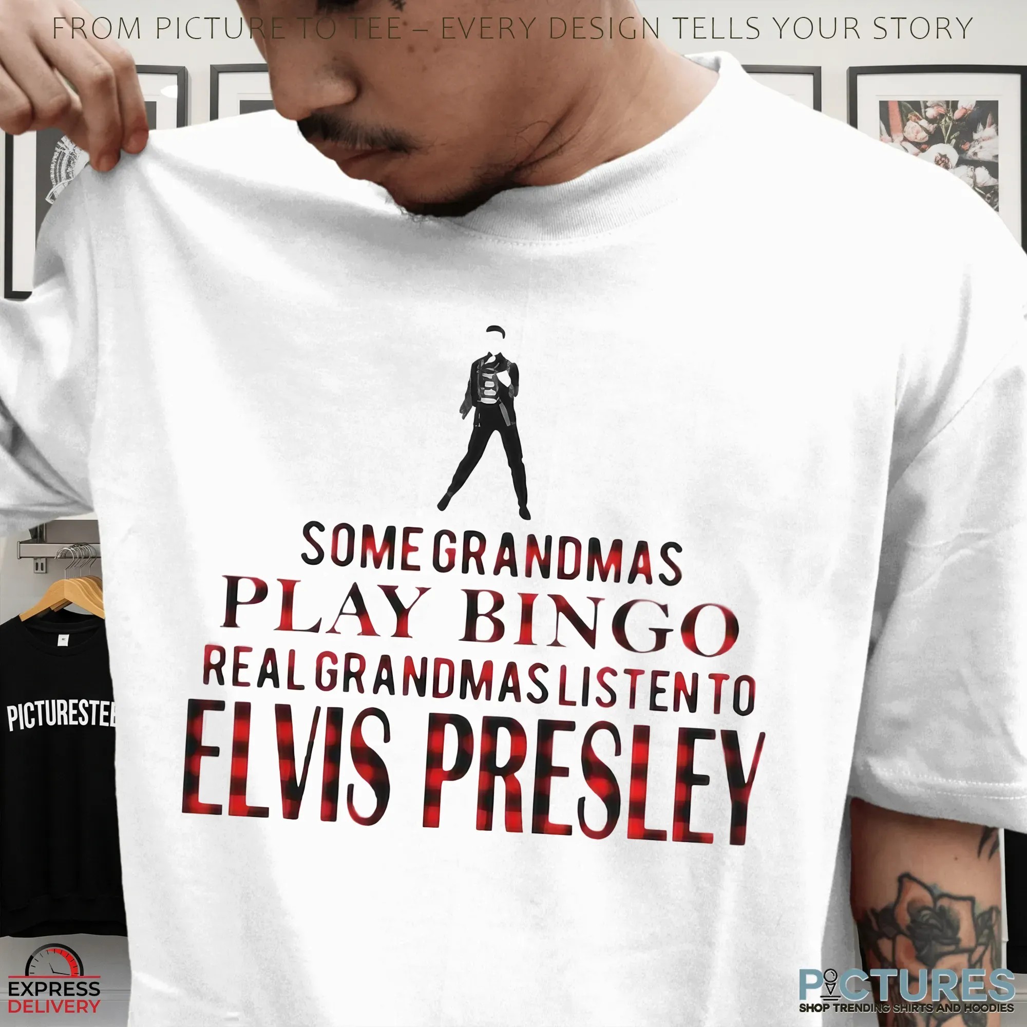 Some Grandmas Play Bingo Real Grandmas Listen To Elvis Presley T Shirt
