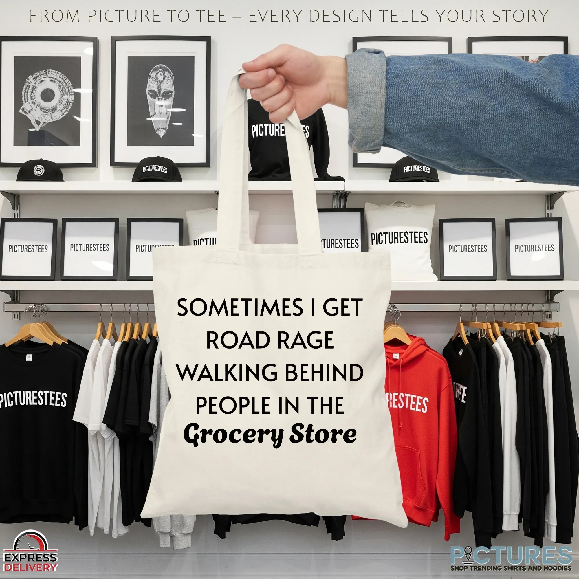 Sometimes I Get Road Rage Walking Behind People In The Grocery Store T Shirt