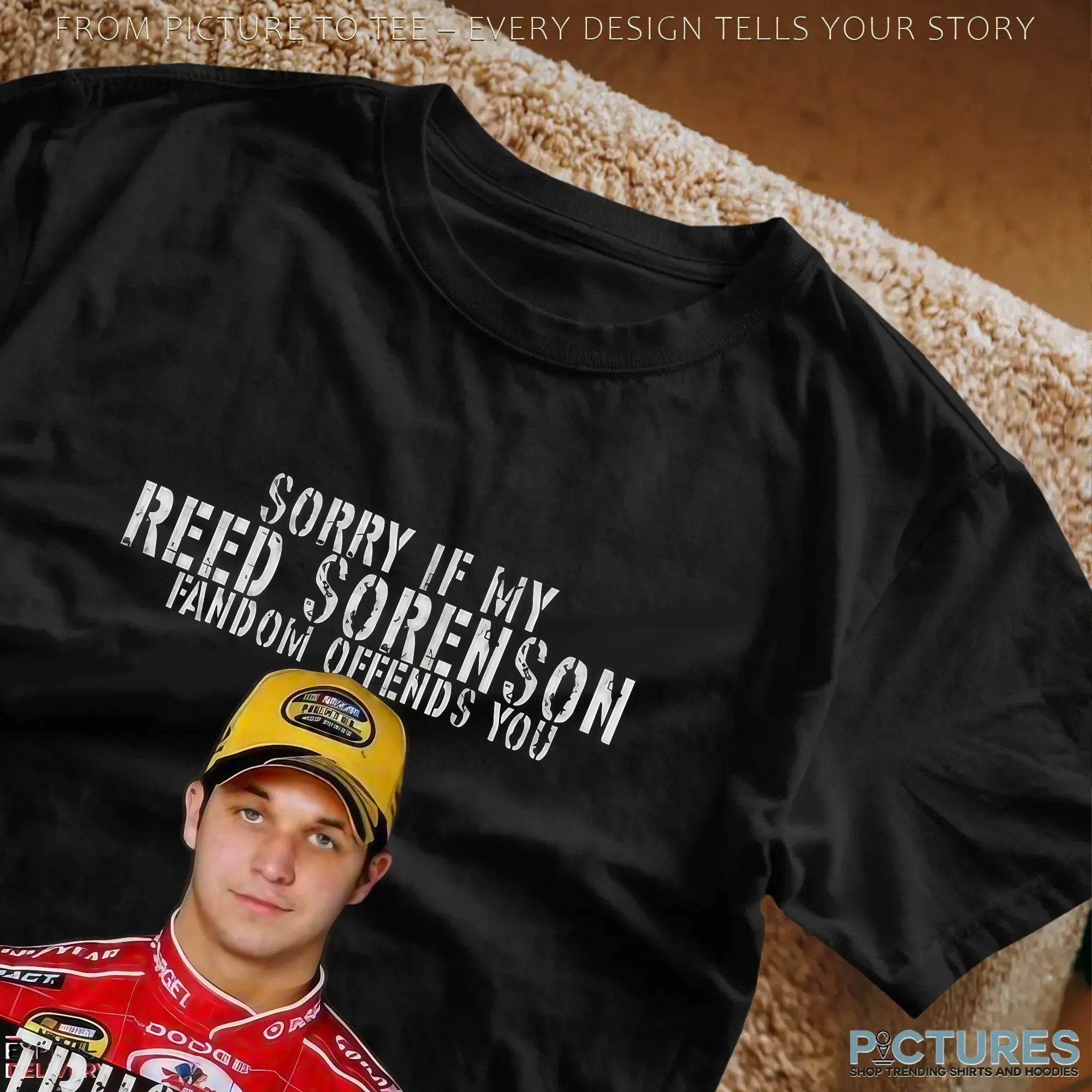 Sorry If My Reed Sorenson Fandom Offends You Target Trust Me Your Lack Of Spine Offends Me More T Shirt