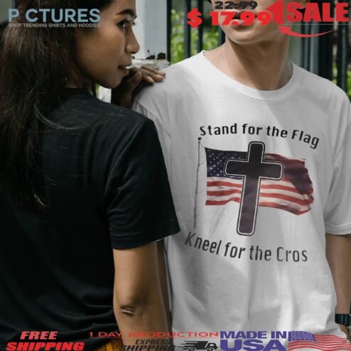 Stand For The Flag Kneel For The Cross T Shirt