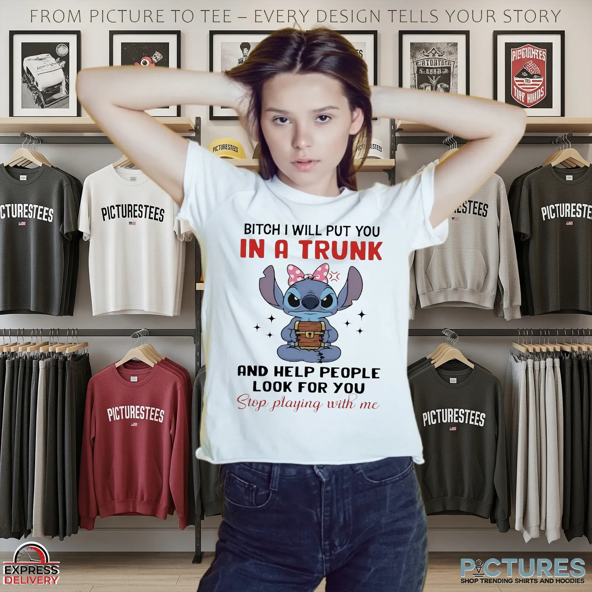 Stitch Bitch I Will Put You In A Trunk And Help People Look For You Stop Playing With Me Meme T Shirt
