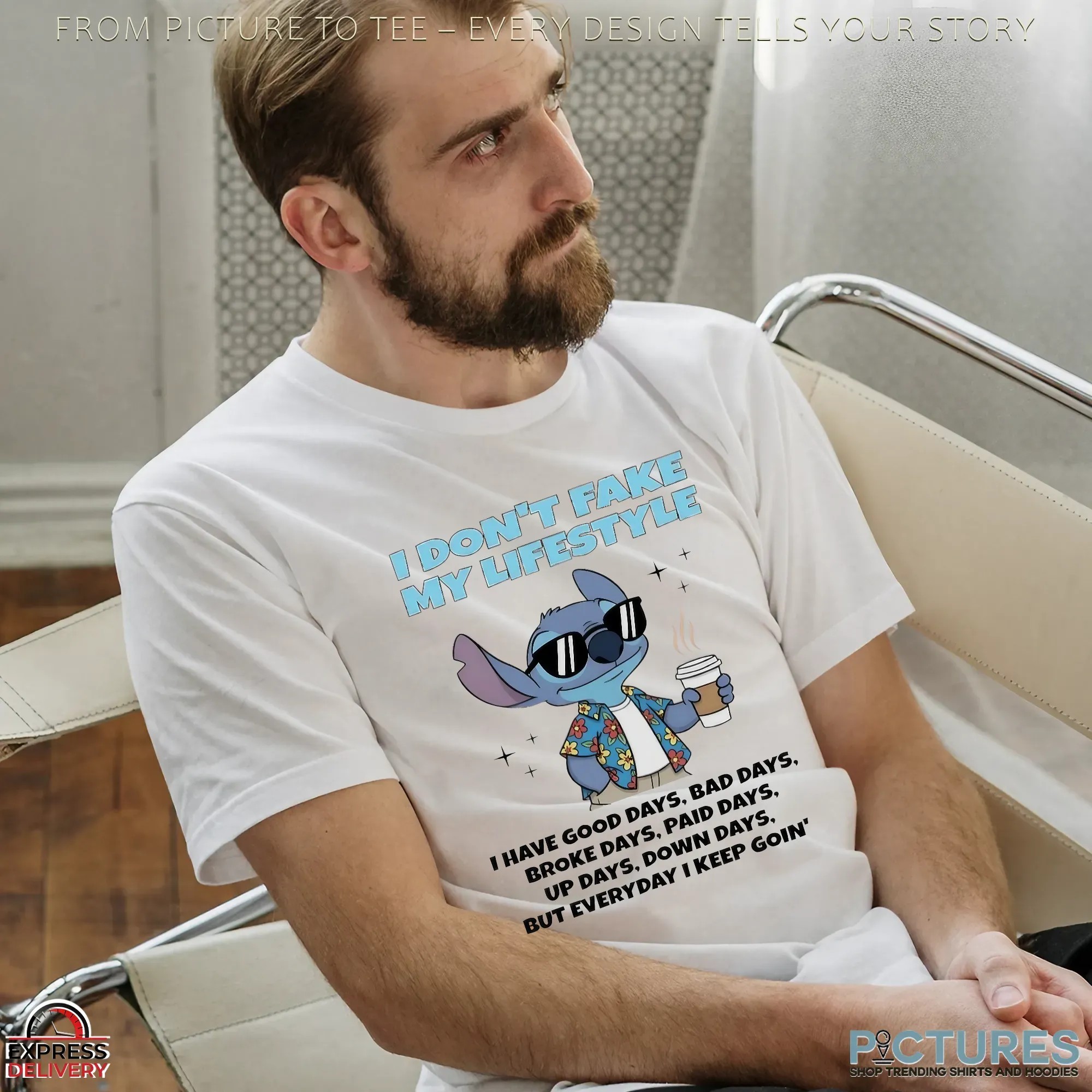 Stitch Coffee I Don’t Fake My Lifestyle I Have Good Days Bad Days Broke Days Paid Days Up Days Down Days T Shirt