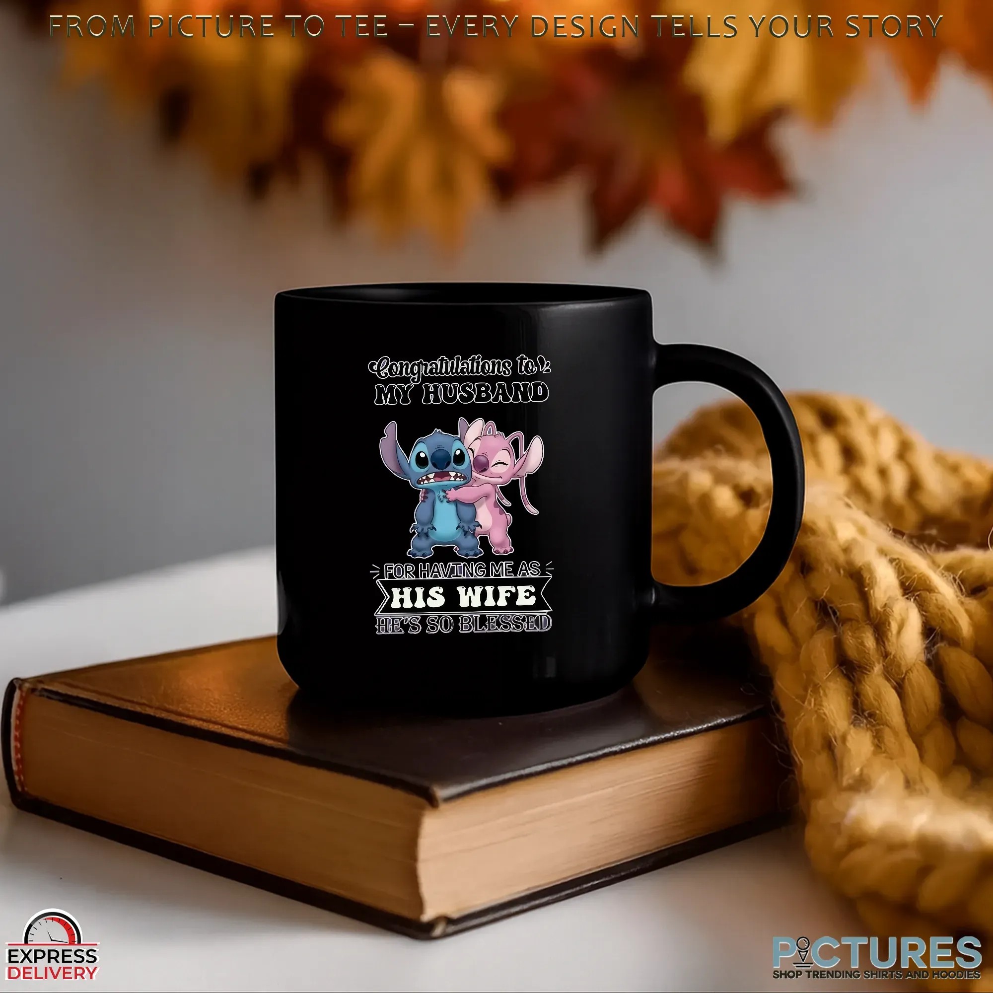 Stitch Congratulations Tov My Husband For Having Me As His Wife He's So Blessed Shirt