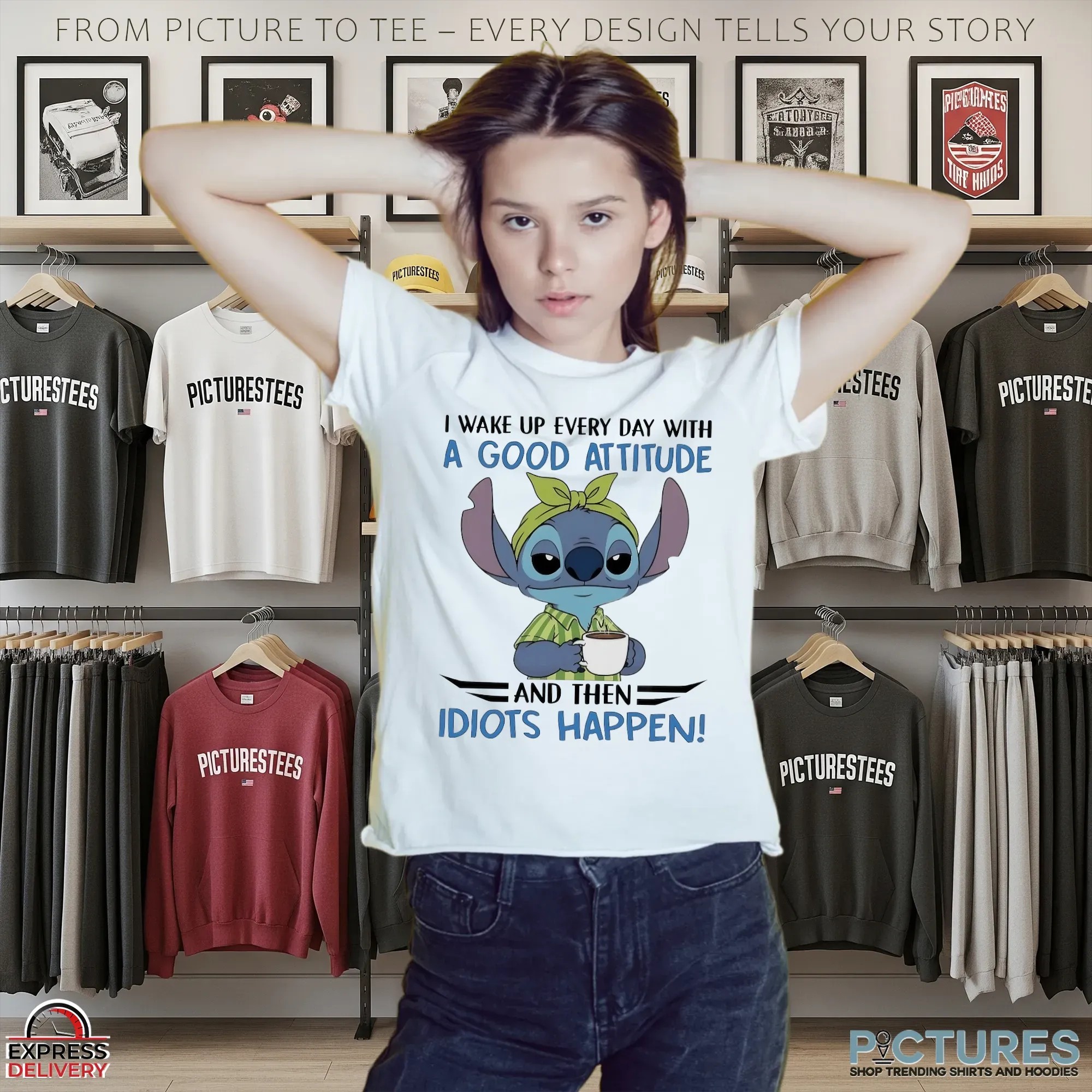 Stitch I Wake Up Every Day With A Good Attitude And Then Idiots Happen Meme T Shirt