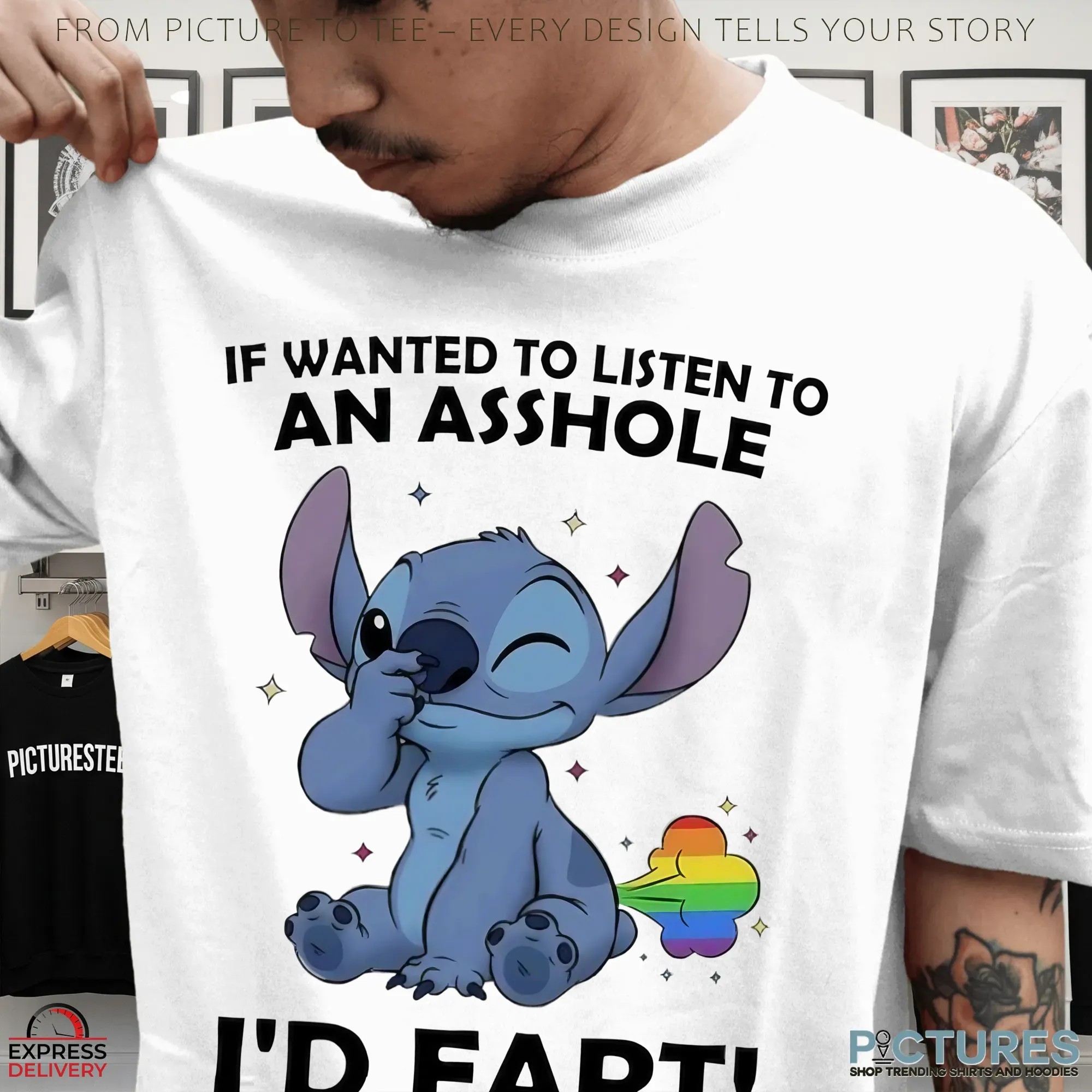 Stitch If Wanted To Listen To An Asshole I'd Fart LGBT Pride T Shirt