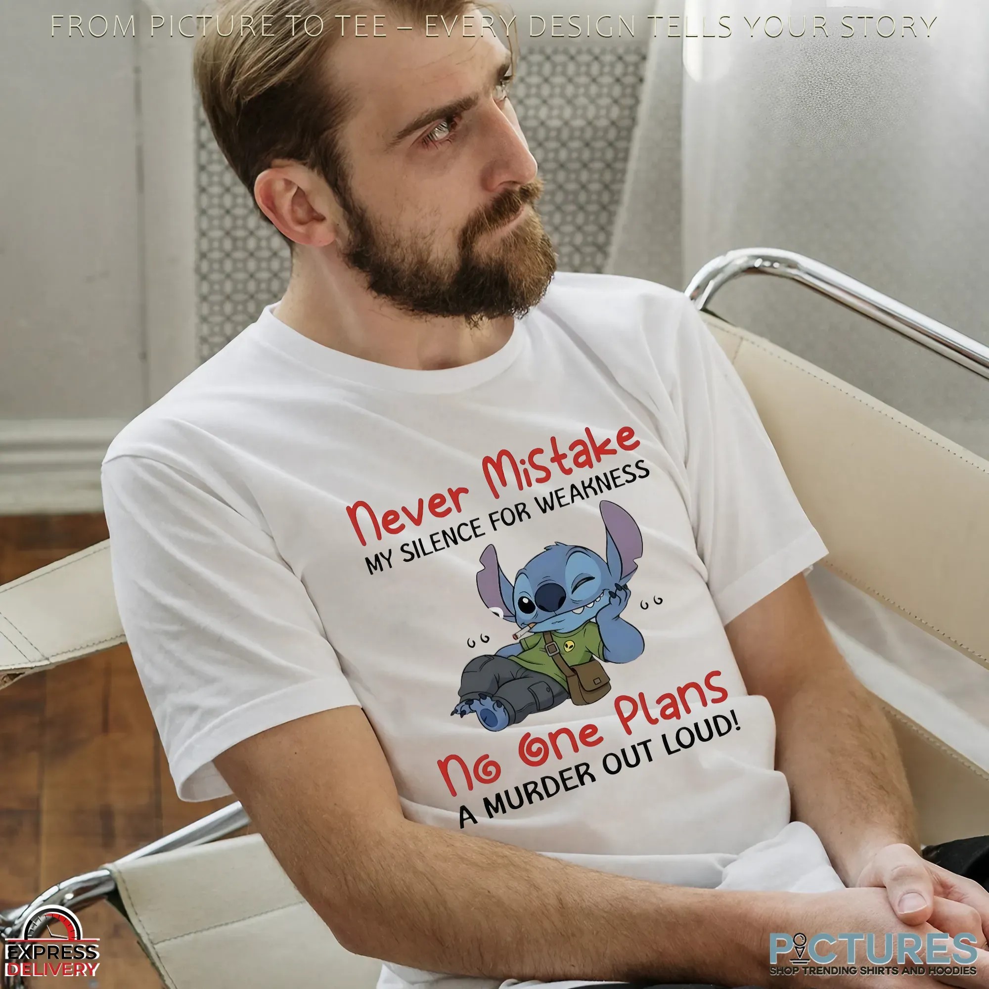Stitch Never Mistake My Silence For Weakness No One Plans A Murder Out Loud Chilling T Shirt Stitch Never Mistake My Silence For Weakness No One Plans A Murder Out Loud Chilling T Shirt