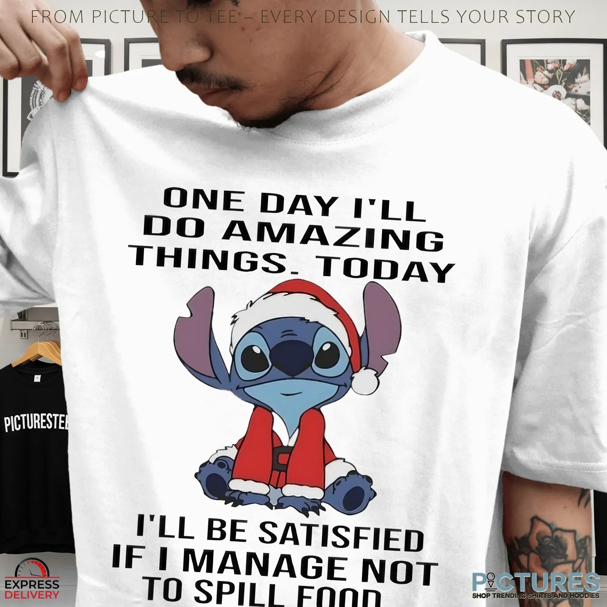 Stitch Santa One Day I’ll Do Amazing Things Today I’ll Be Satisfied If I Manage Not To Spill Food On My Boobs Christmas T Shirt