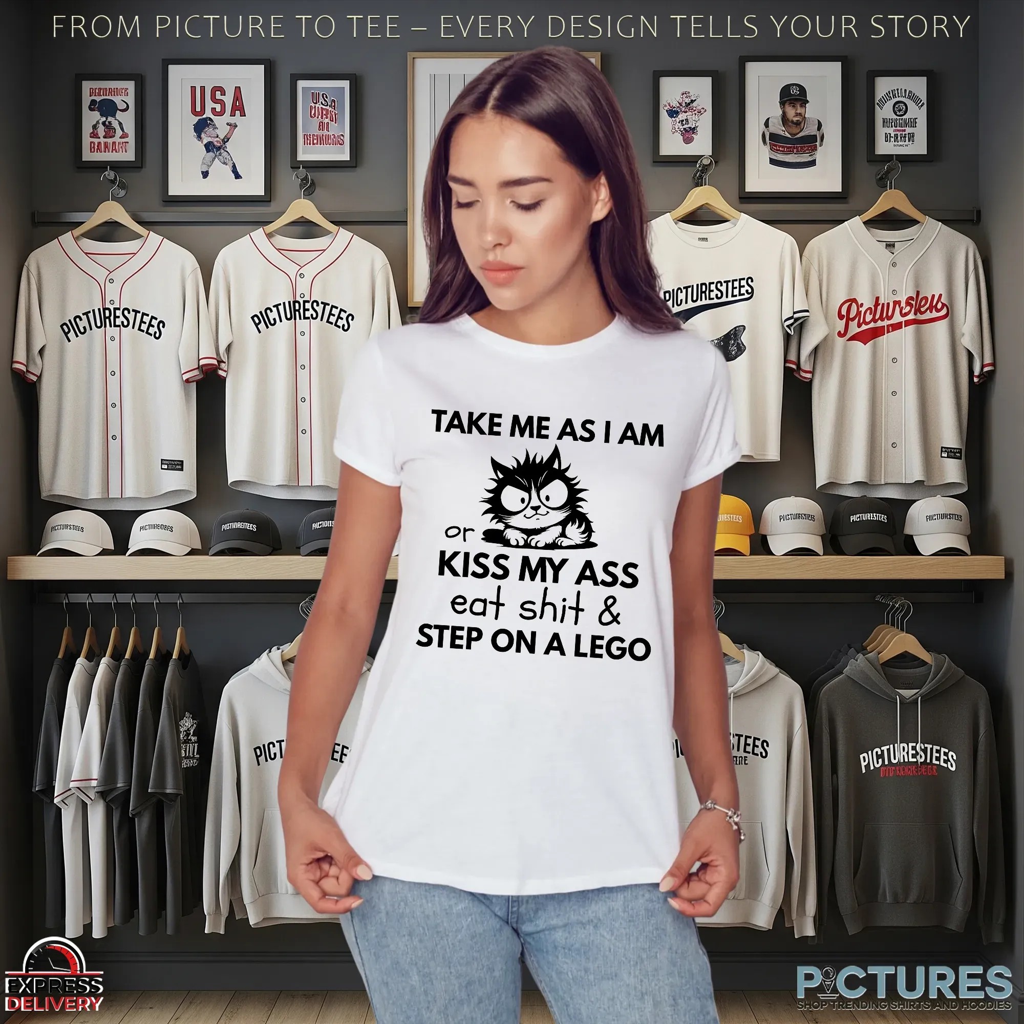Take Me As I Am Or Kiss My Ass Eat Shit & Step On A Lego T Shirt