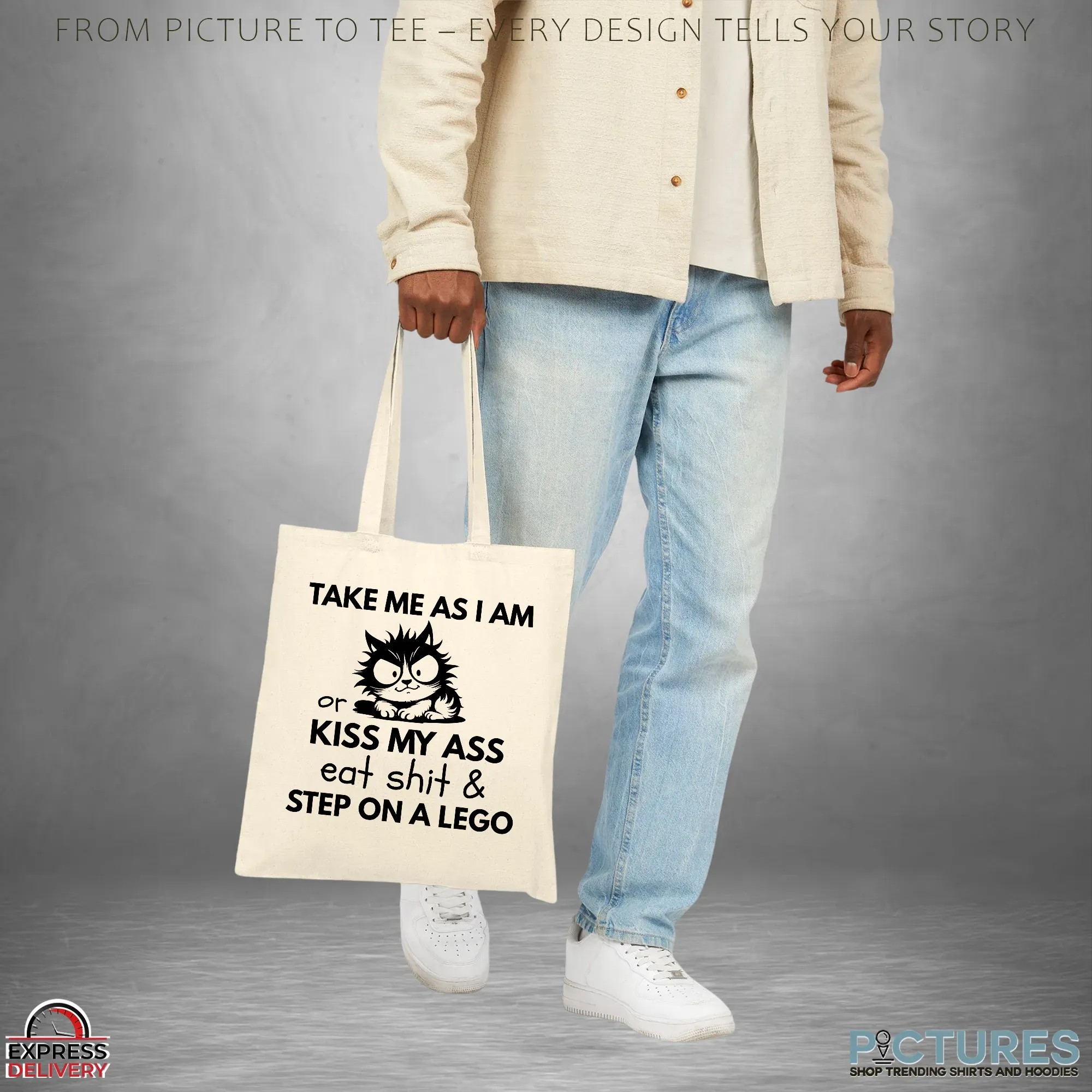Take Me As I Am Or Kiss My Ass Eat Shit & Step On A Lego T Shirt