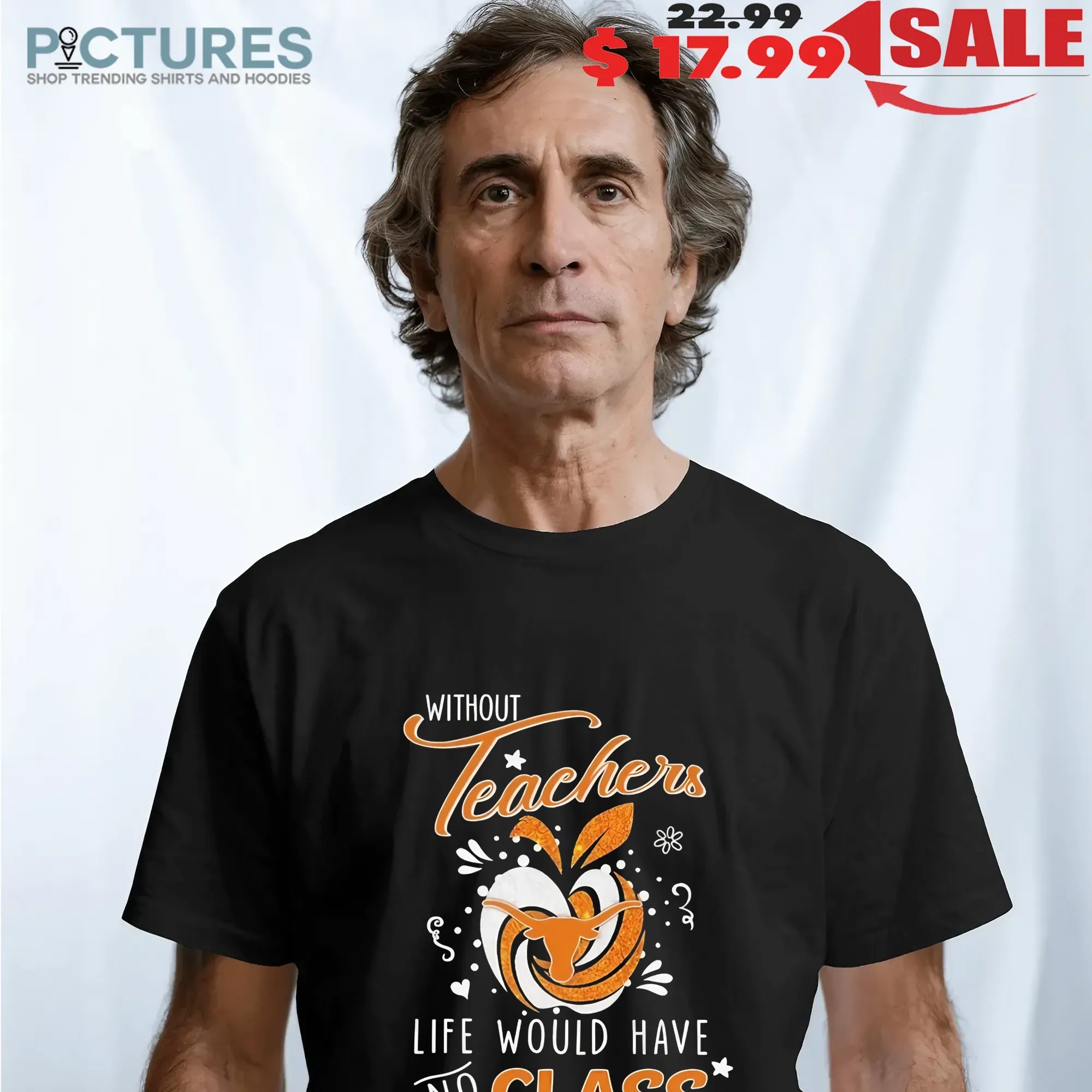 Texas Longhorns Without Teachers, Life Would Have No Class Apple Diamond T-shirts