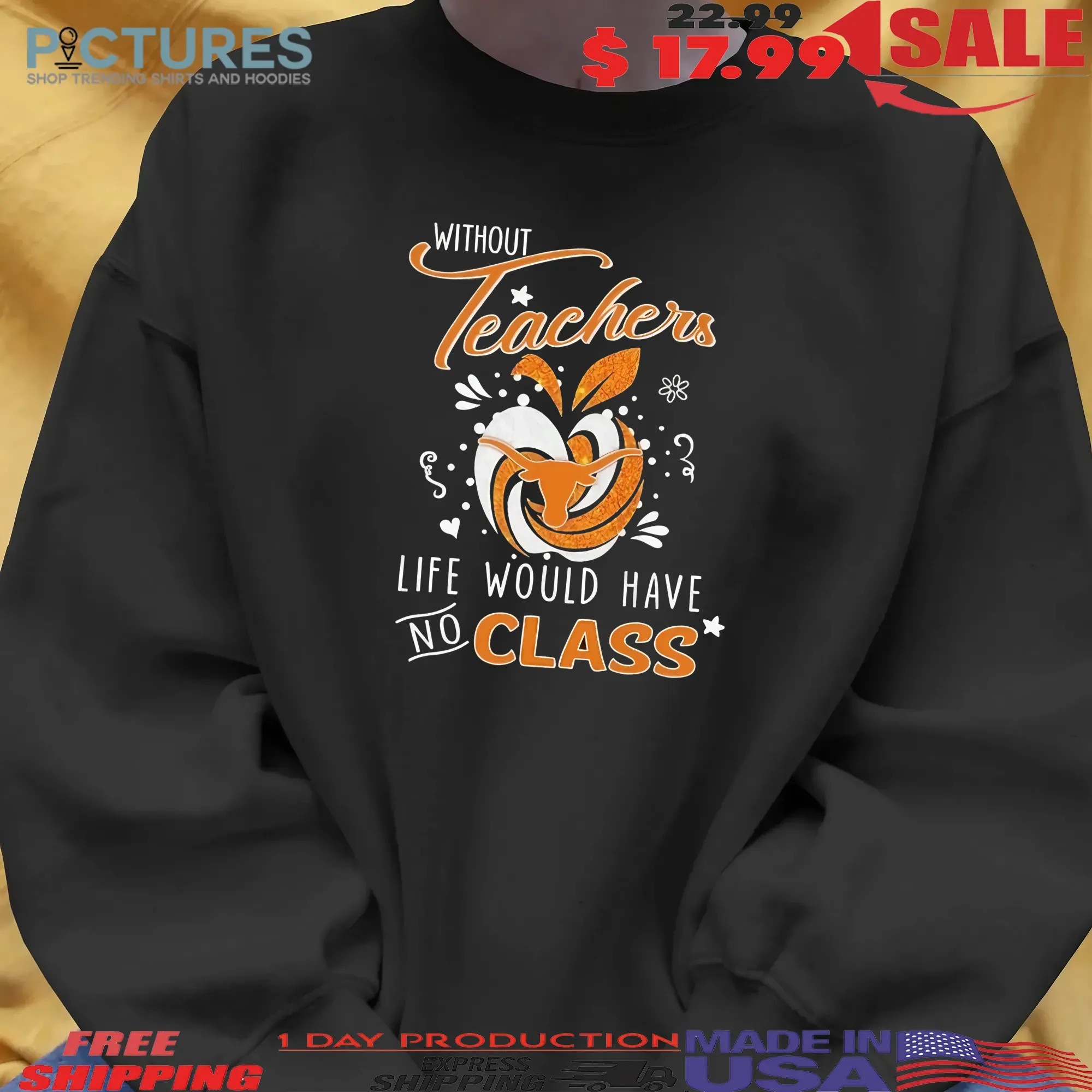 Texas Longhorns Without Teachers, Life Would Have No Class Apple Diamond T-shirts