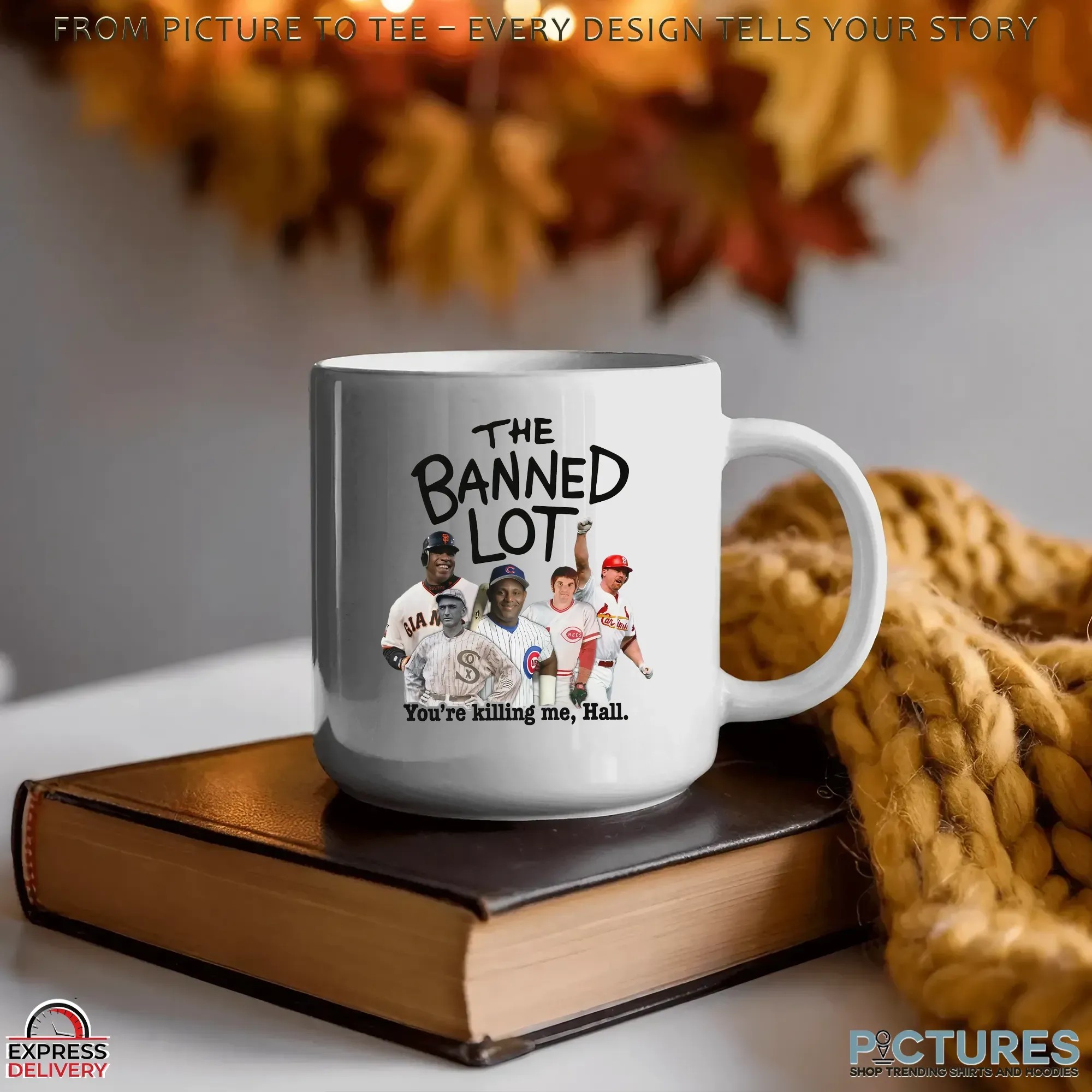 The Banned Lot You're Killing Me Hall San Francisco Giants Chicago White Sox Cincinnati Reds St Louis Cardinals Chicago Cubs T Shirt