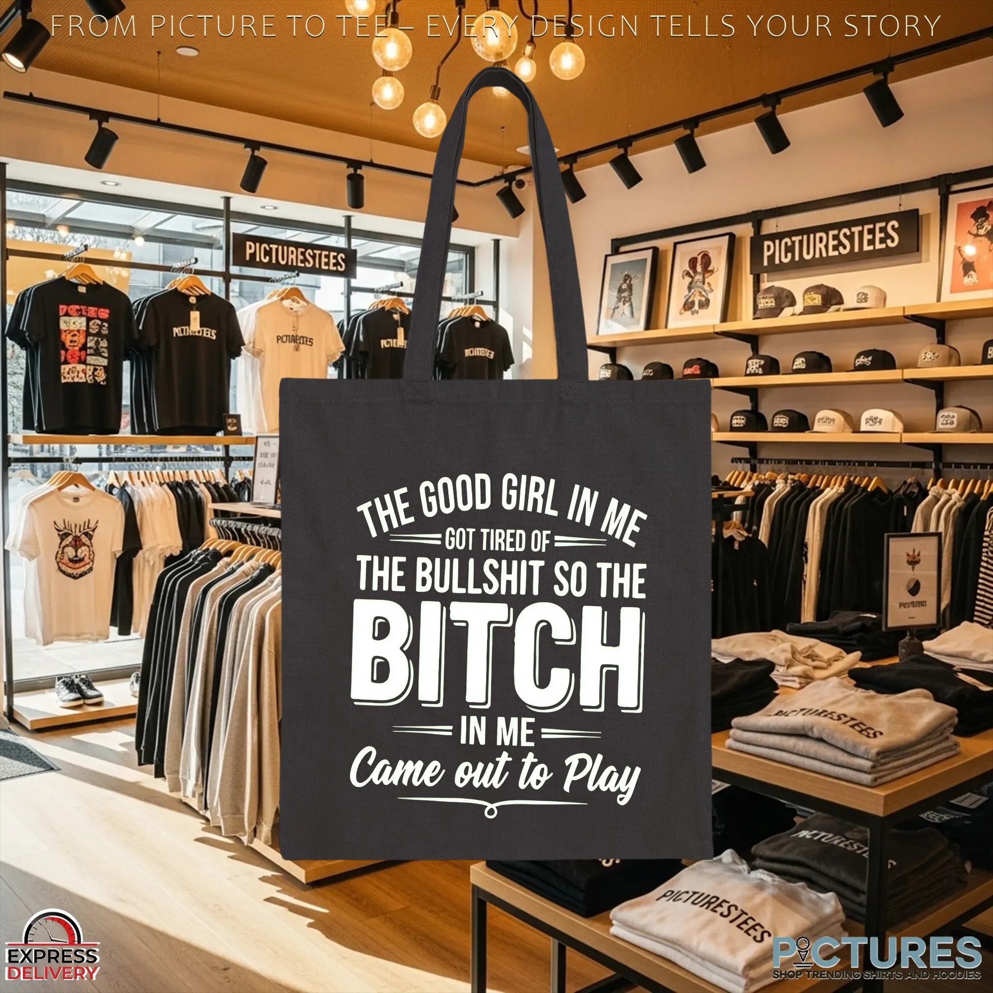 The Good Girl In Me Got Tired Of The Bullshit So The Bitch Came Out To Play In Me T Shirt