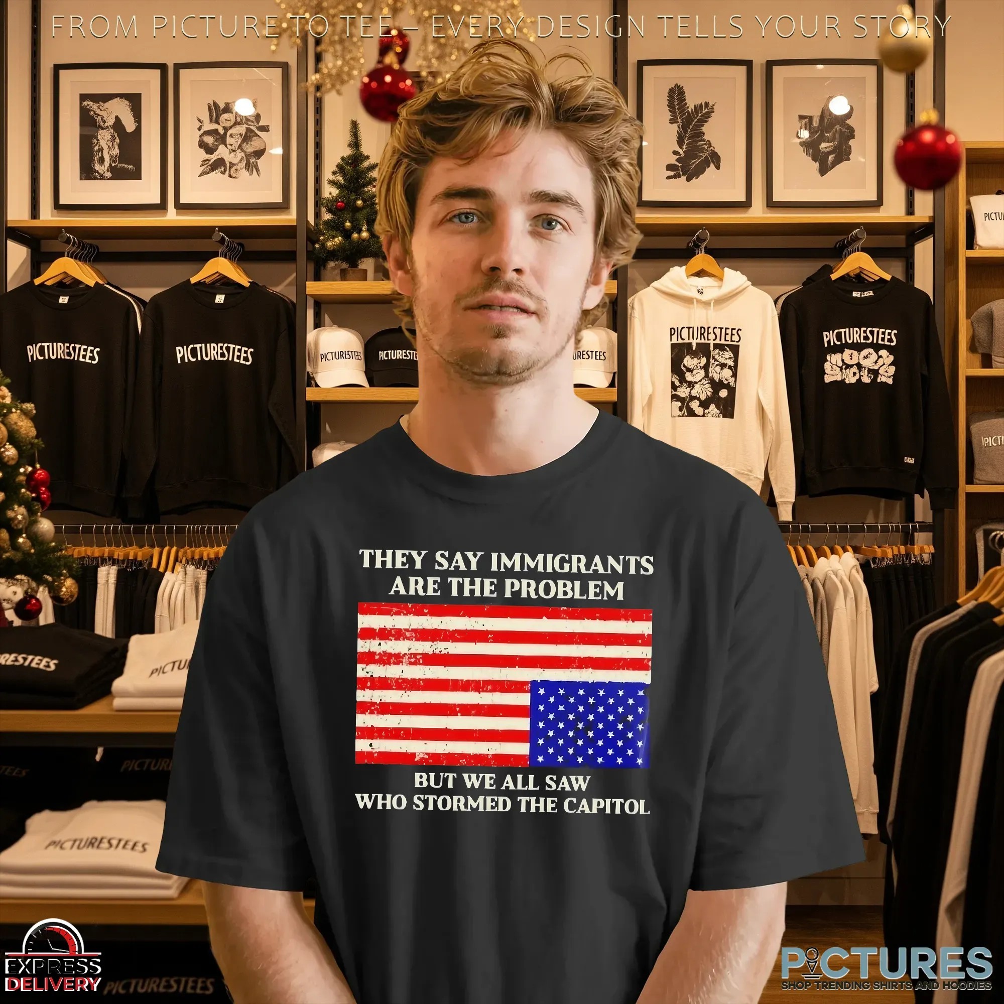 They Say Immigrants Are The Problem But We All Saw Who Stormed The Capitol American Flag T Shirt