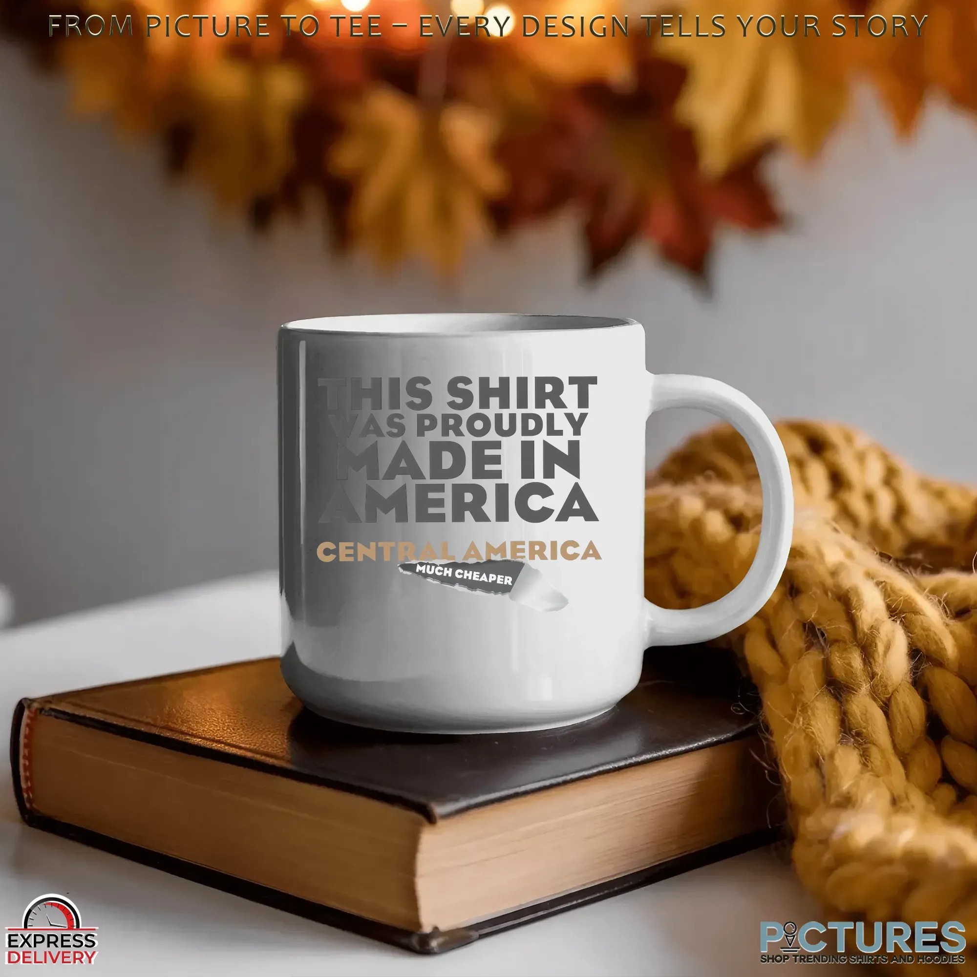This Shirt Was Proudly Made In America Central America Much Cheaper T Shirt This Shirt Was Proudly Made In America Central America Much Cheaper T Shirt
