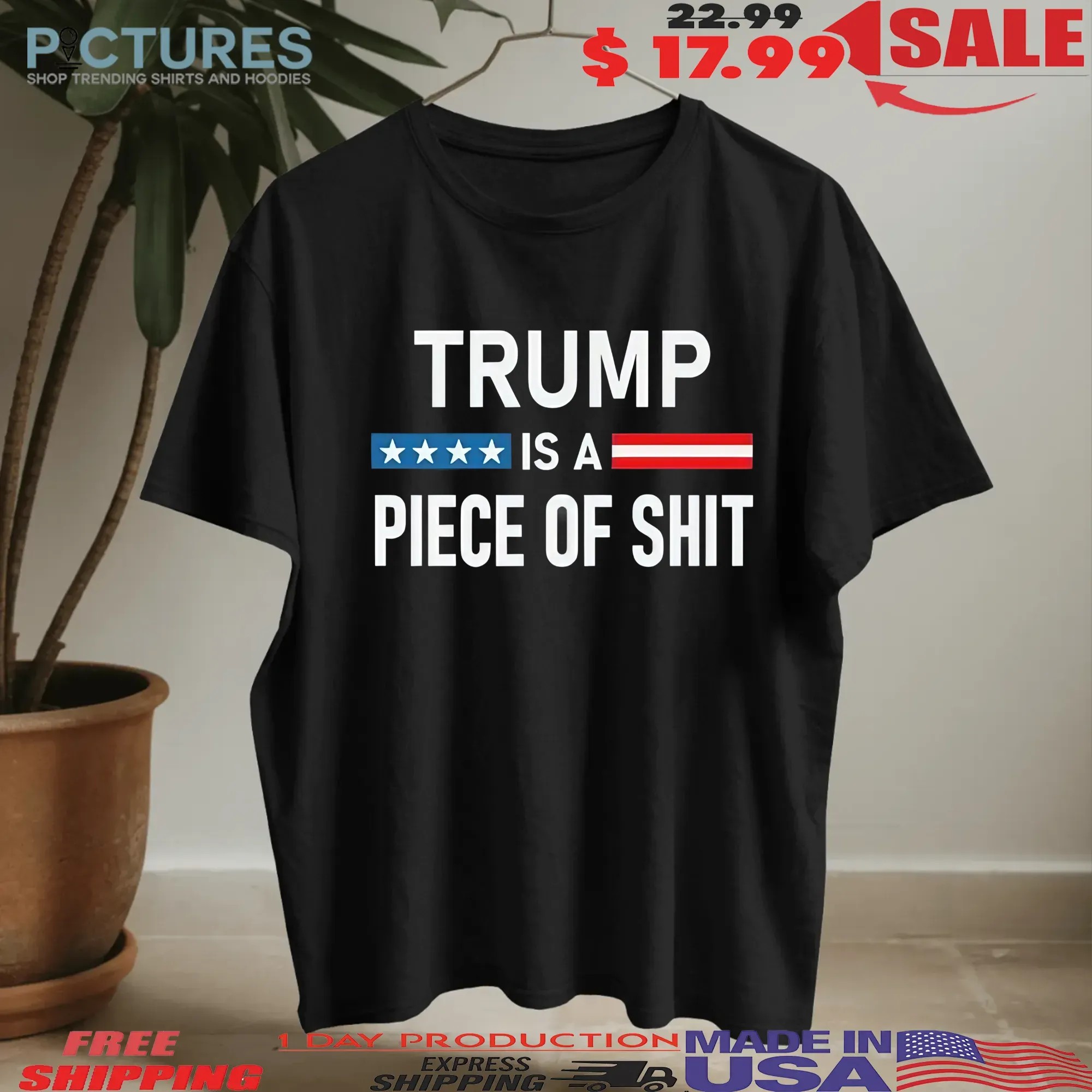 Trump Is A Piece Of Shit T Shirt