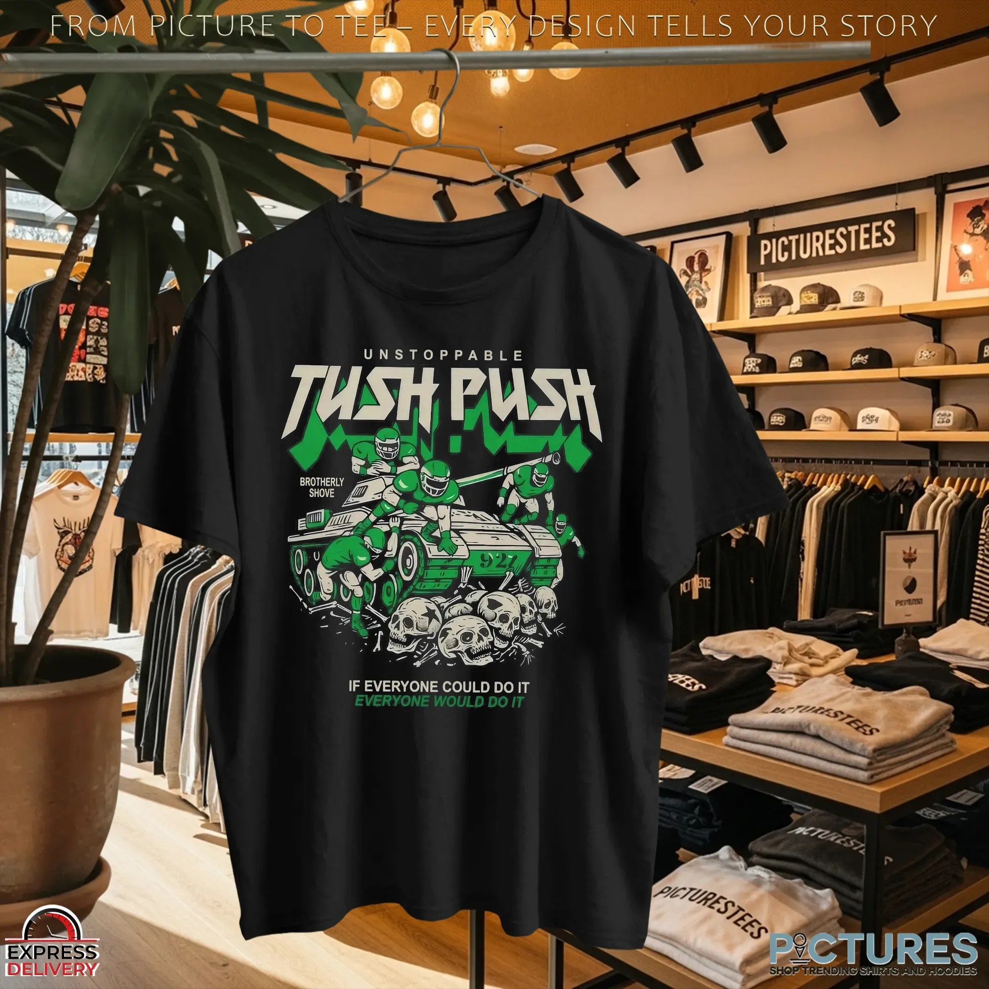 Unstoppable Tush Push Brotherly Shove If Everyone Could Do It T Shirt