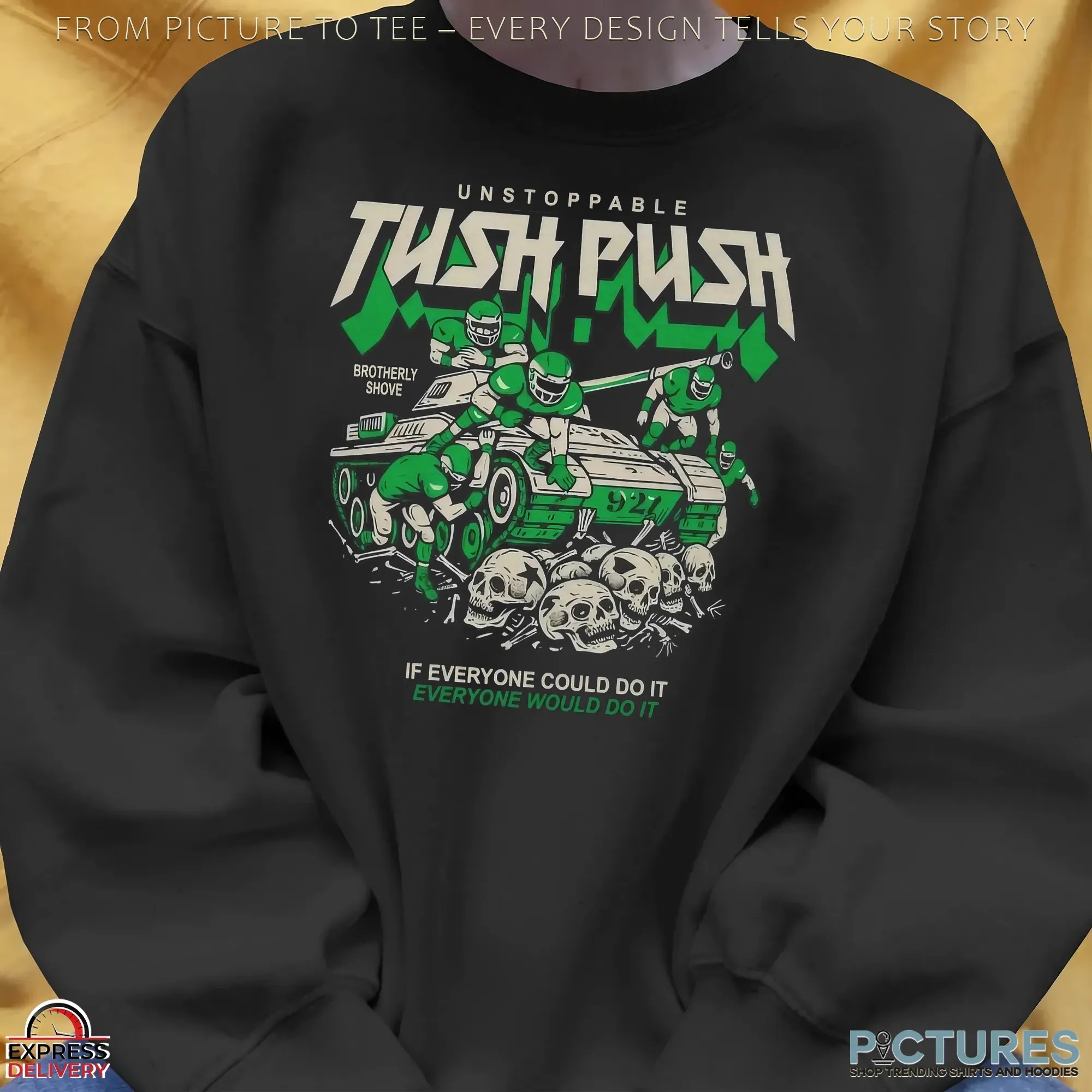 Unstoppable Tush Push Brotherly Shove If Everyone Could Do It T Shirt