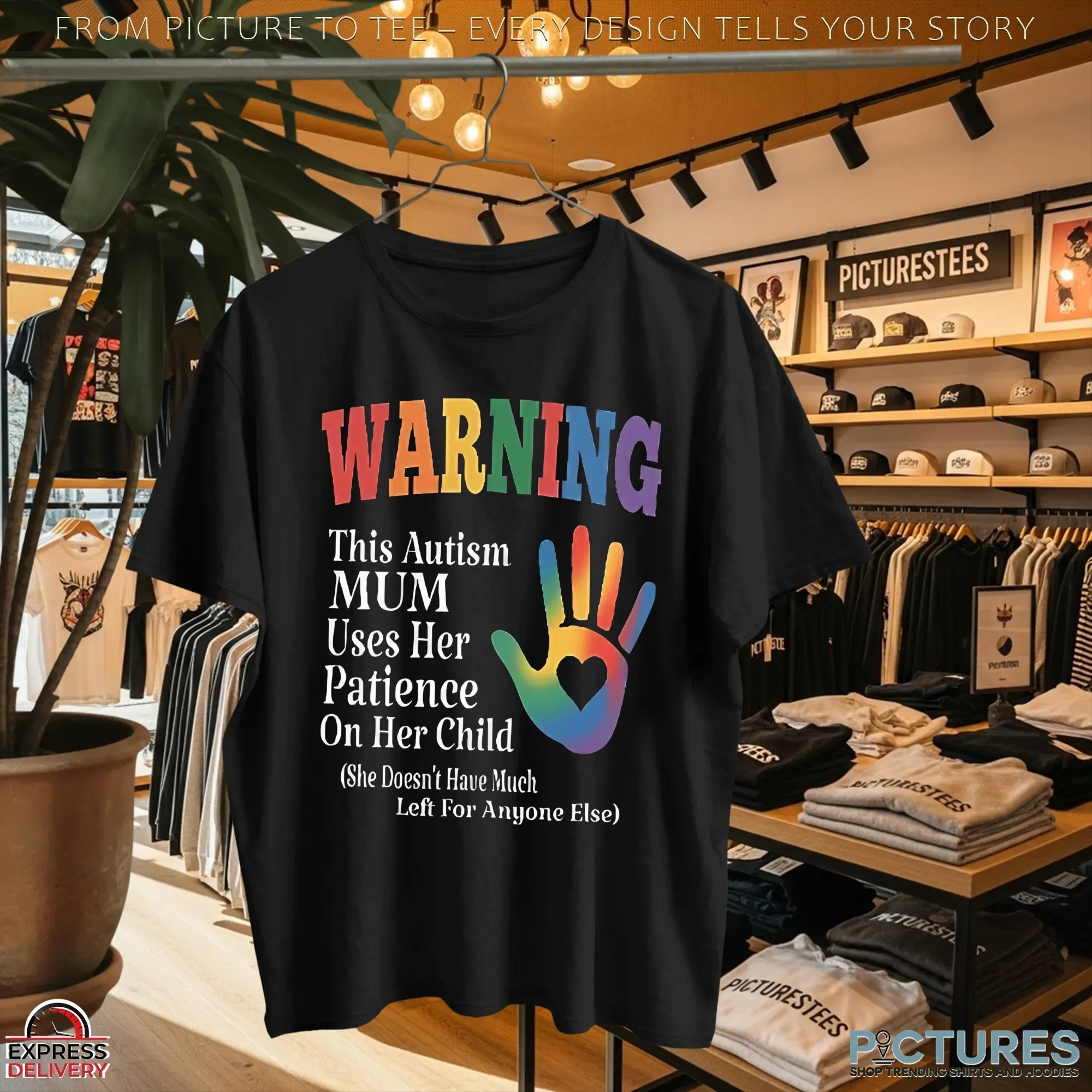 Warning This Autism Mum Uses Her Patience On Her Child She Doesn't Have Much Left For Anyone Else T Shirt
