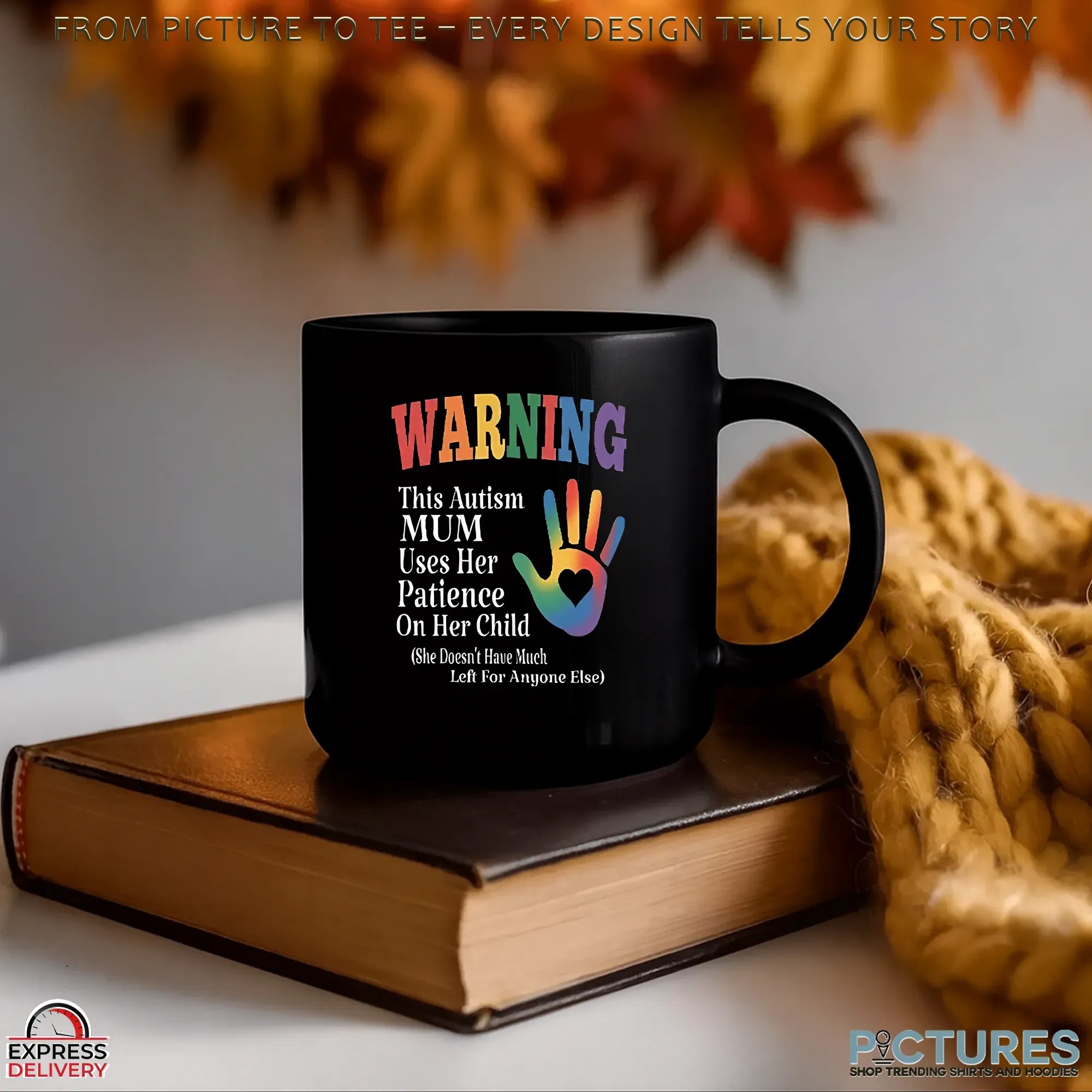 Warning This Autism Mum Uses Her Patience On Her Child She Doesn't Have Much Left For Anyone Else T Shirt