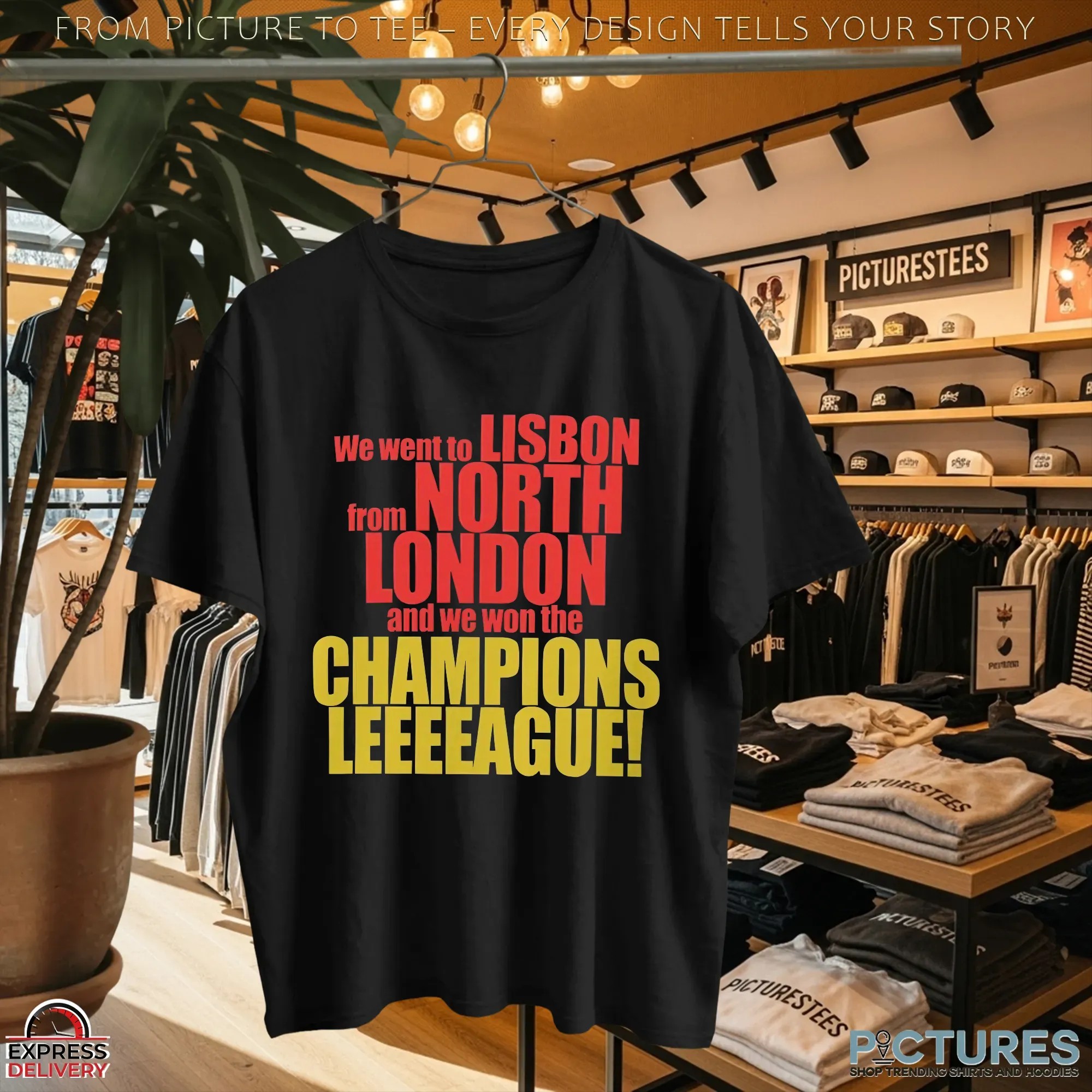 We Went To Lisbon From North London And We Won The Champions League T Shirt_2