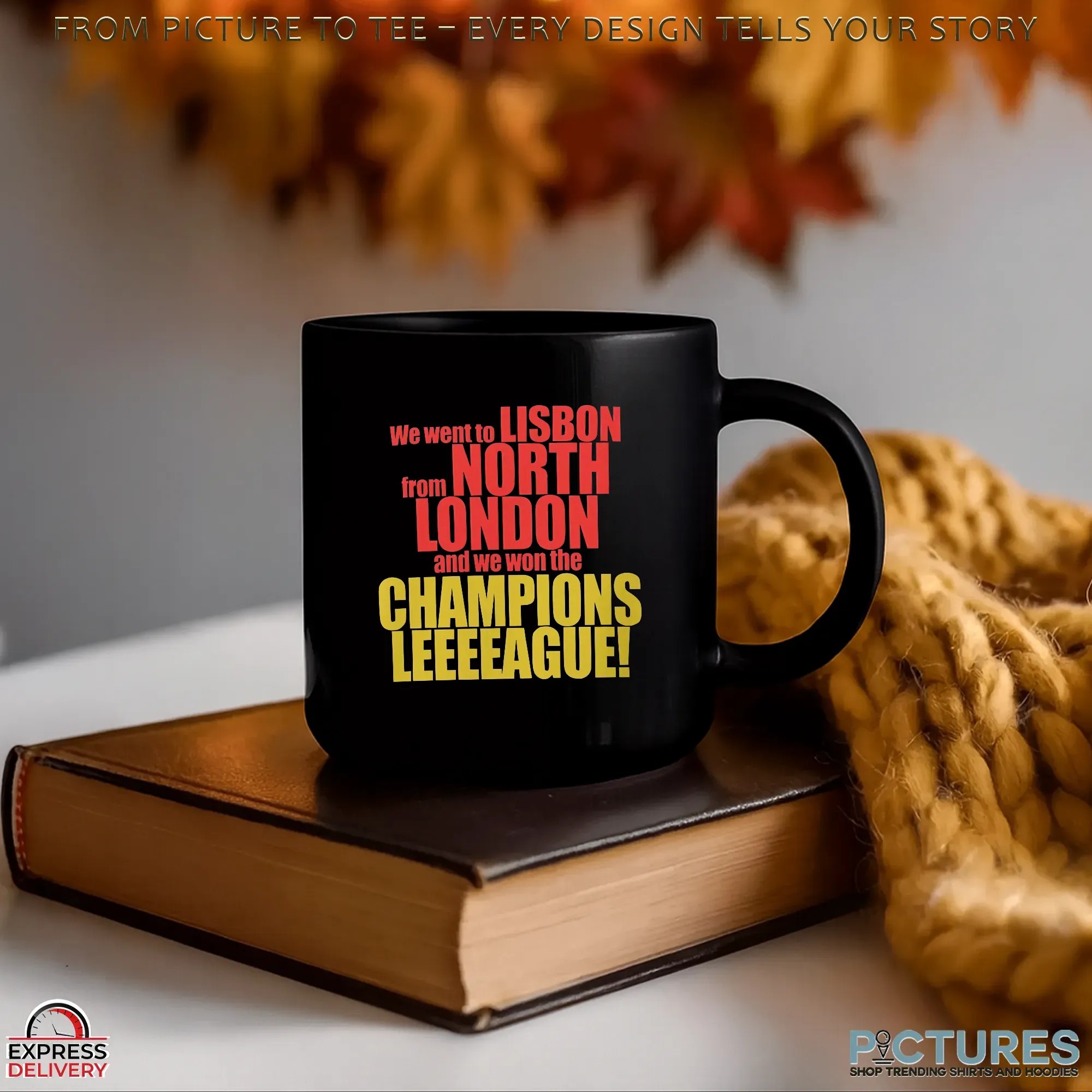 We Went To Lisbon From North London And We Won The Champions League T Shirt_2