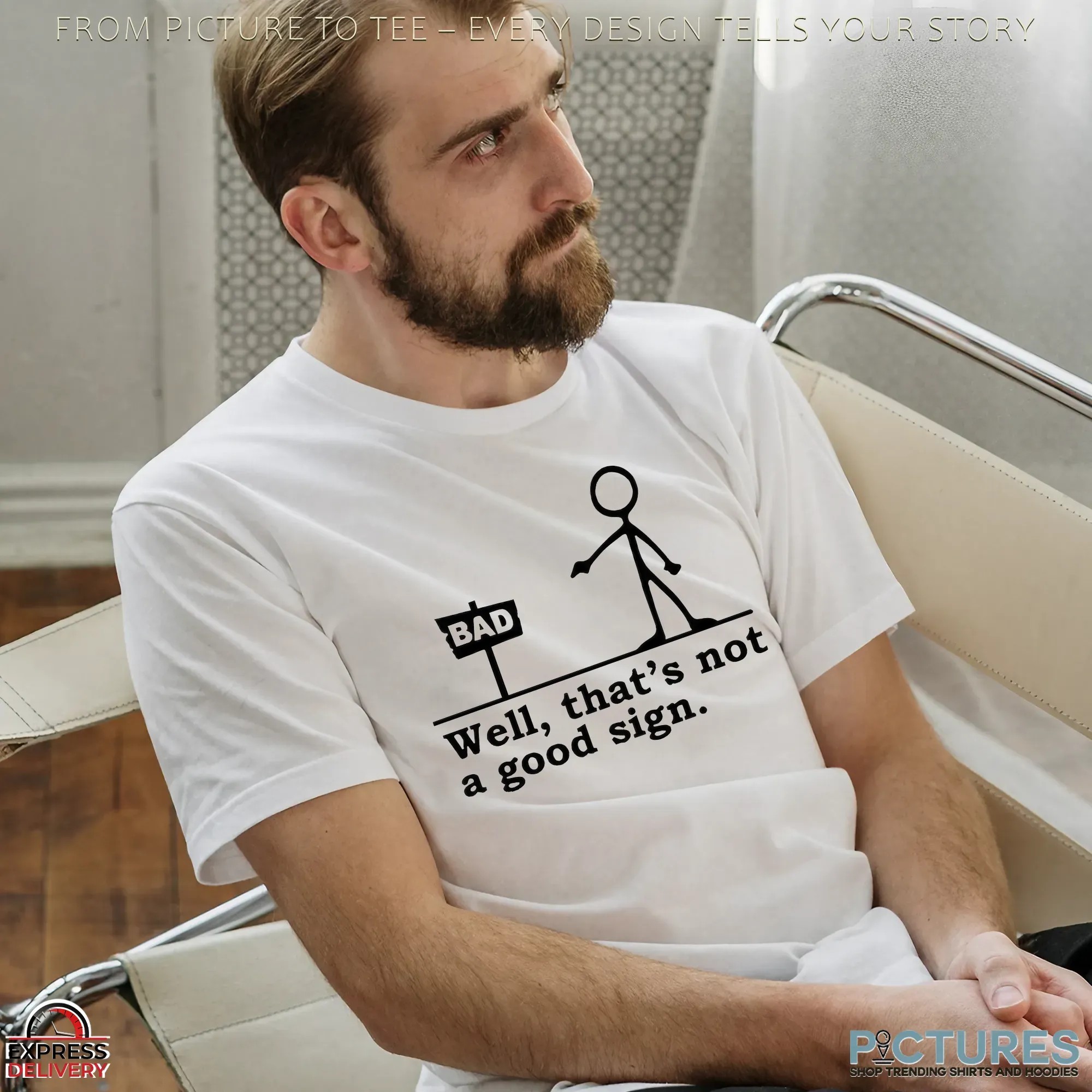 Well That's Not A Good Sign Bad Cartoon Stick Figure Meme T Shirt