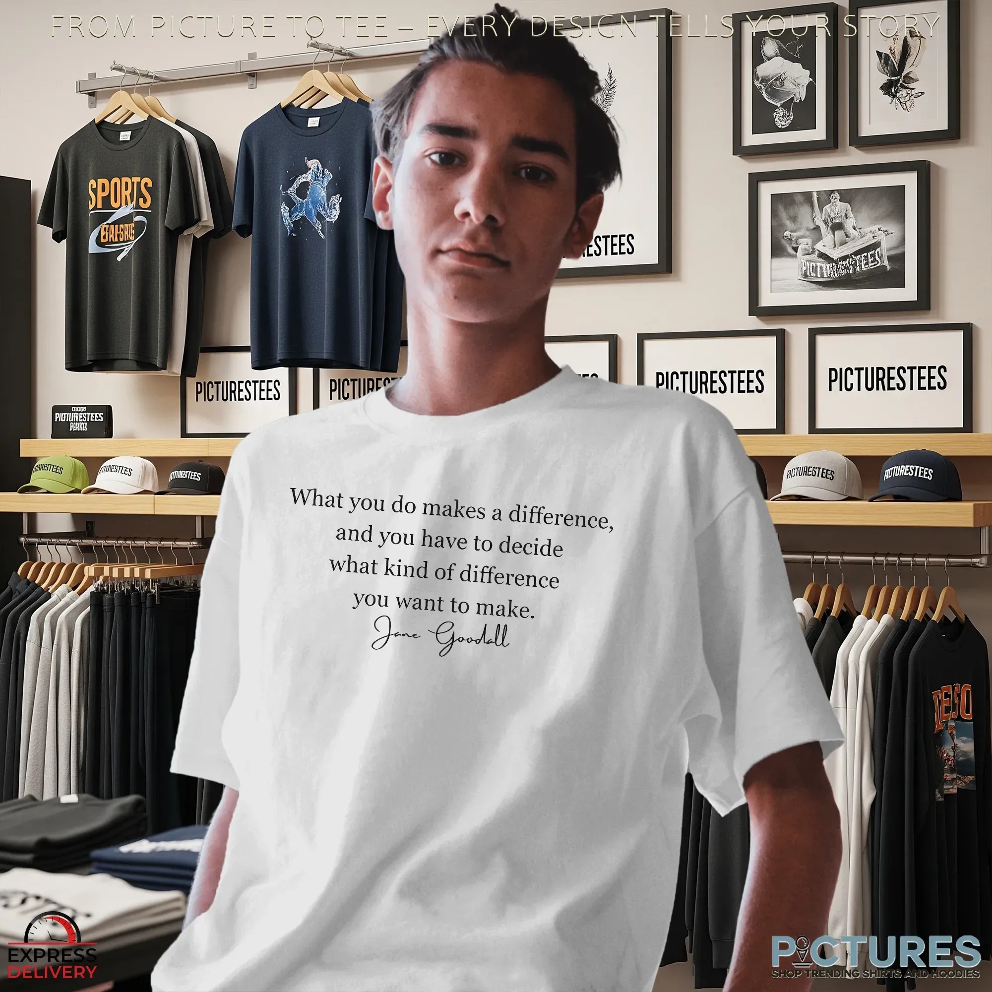 What You Do Makes A Difference RIP Jane Goodall Quote T Shirt