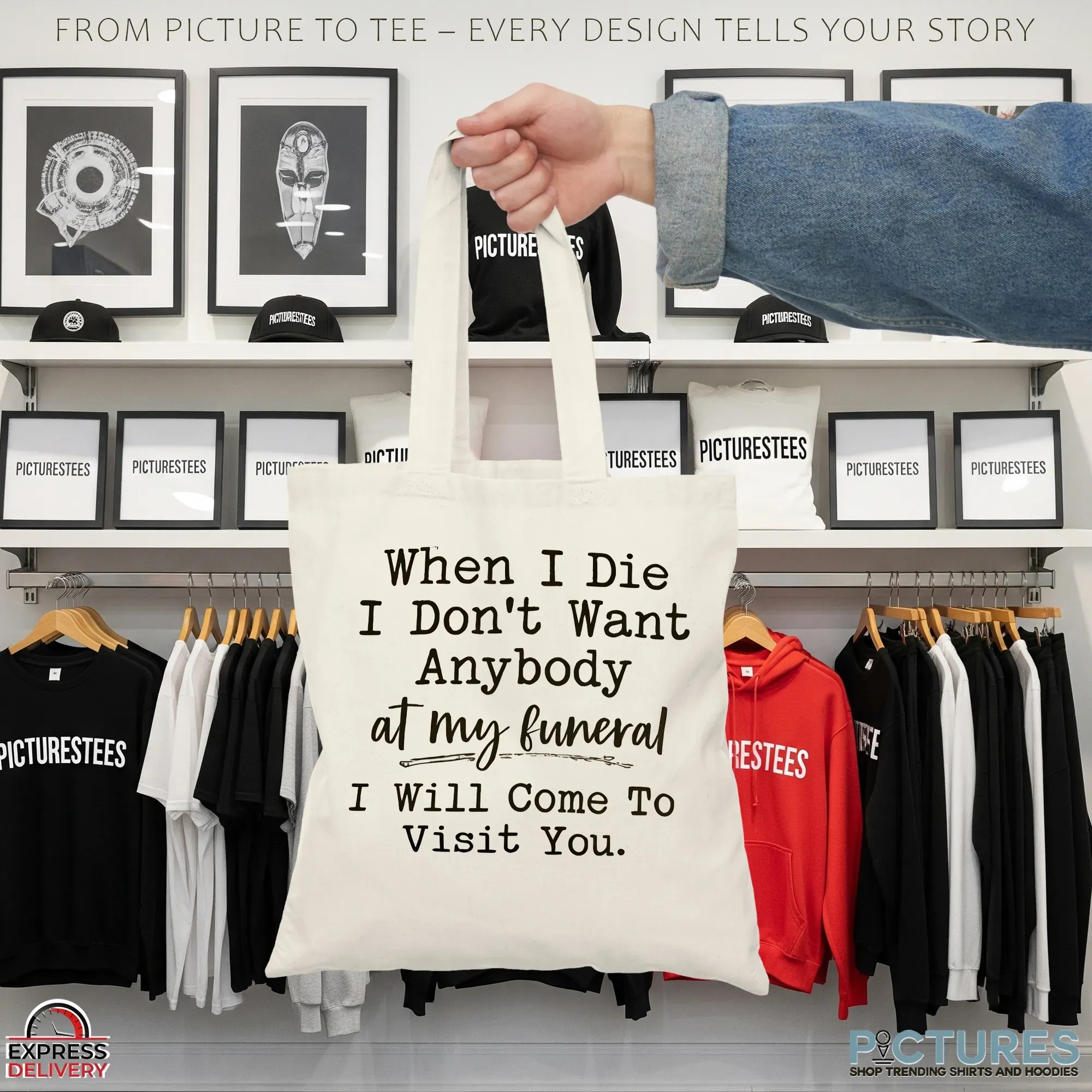 When I Die I Don't Want Anybody At My Funeral I Will Come To Visit You Shirt