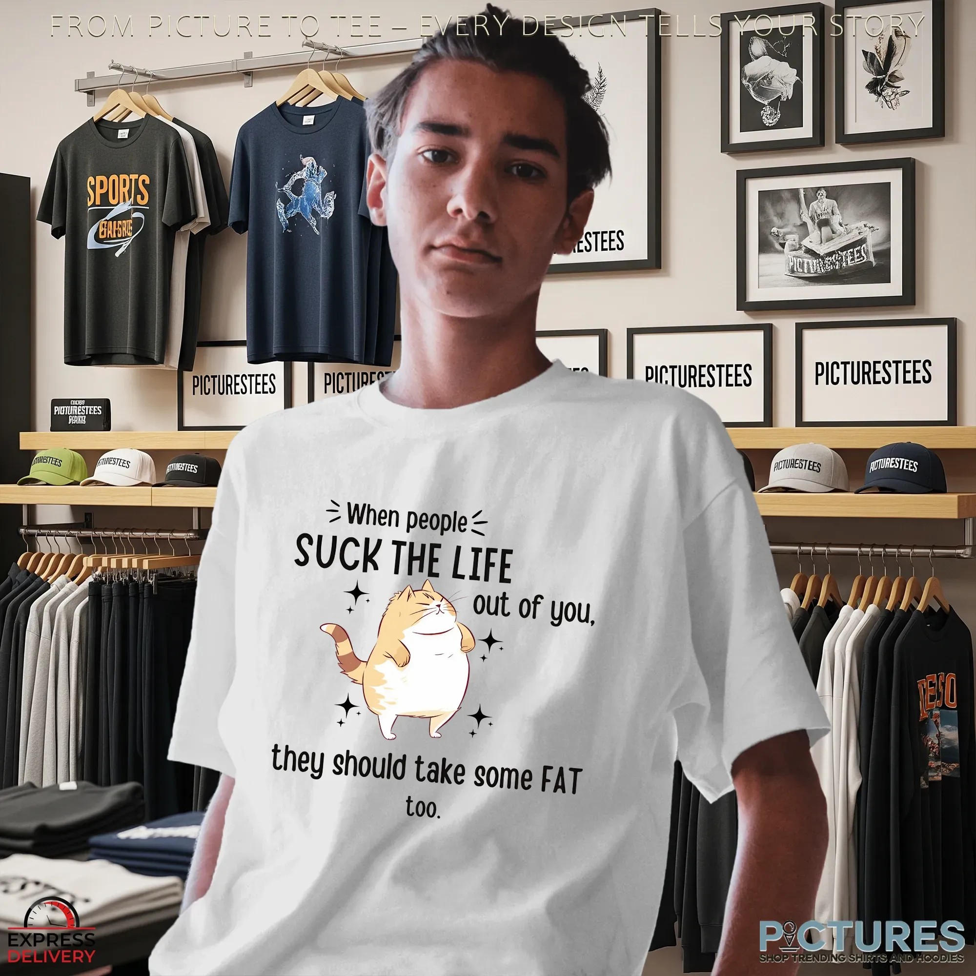 When People Suck The Life Out Of You, They Should Take Some Fat Too Cat T Shirt