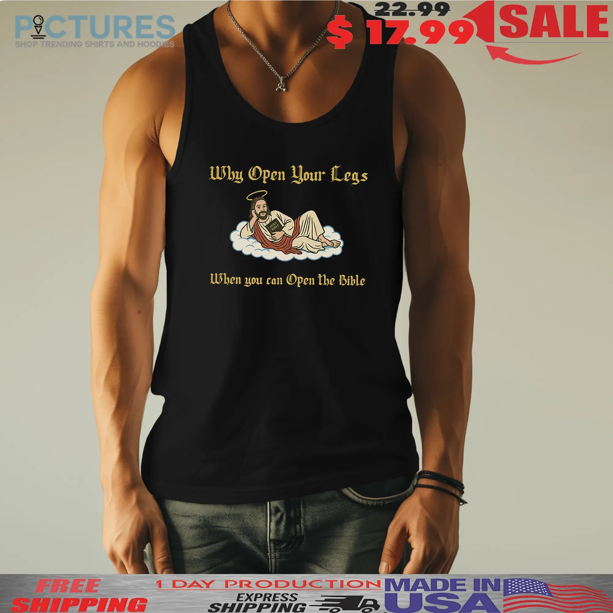 Why Open Your Legs When You Can Open The Bible T-shirt