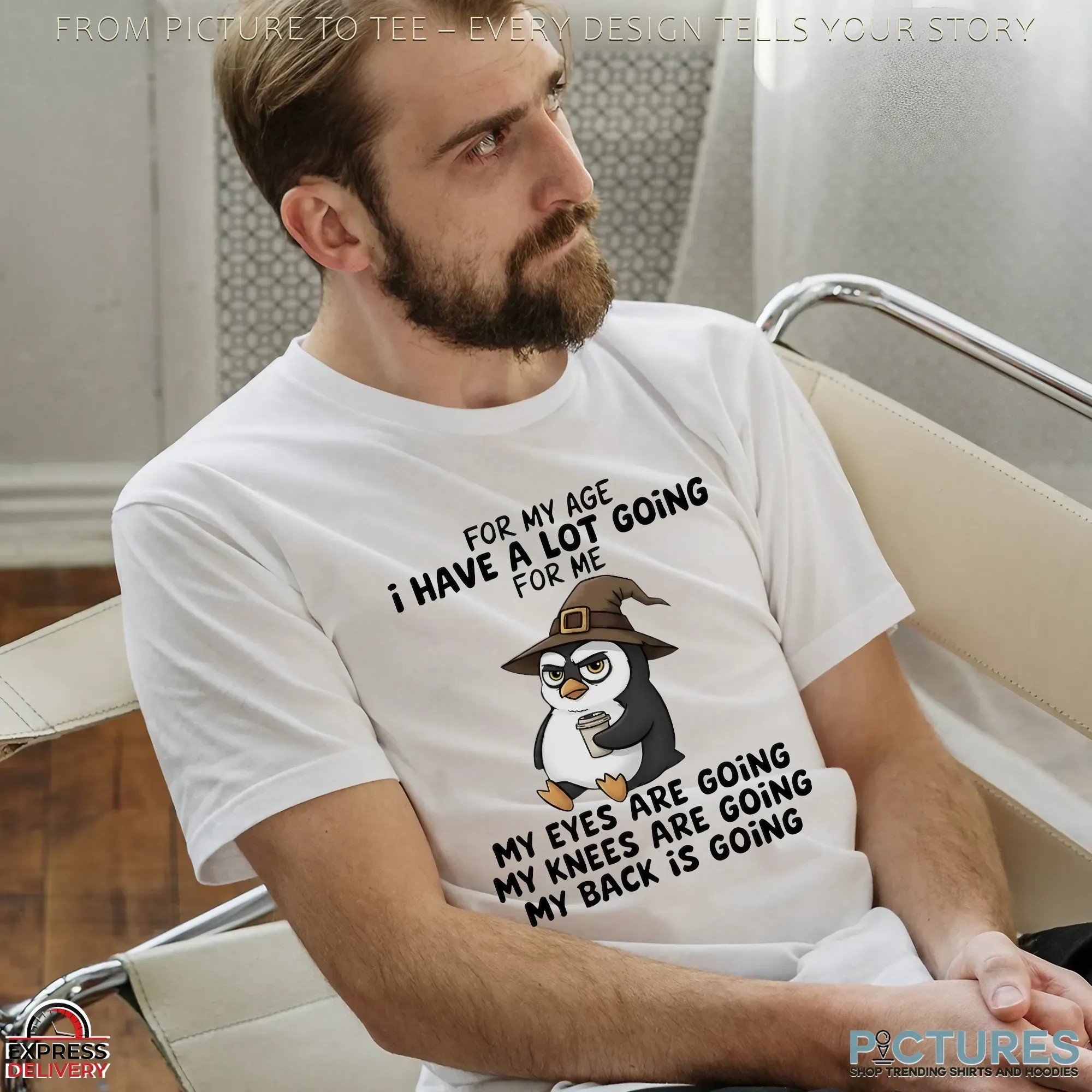Wizard Penguins For My Age I Have A Lot Going For Me My Eyes Are Going My Knees Are Going My Back Is Going T Shirt