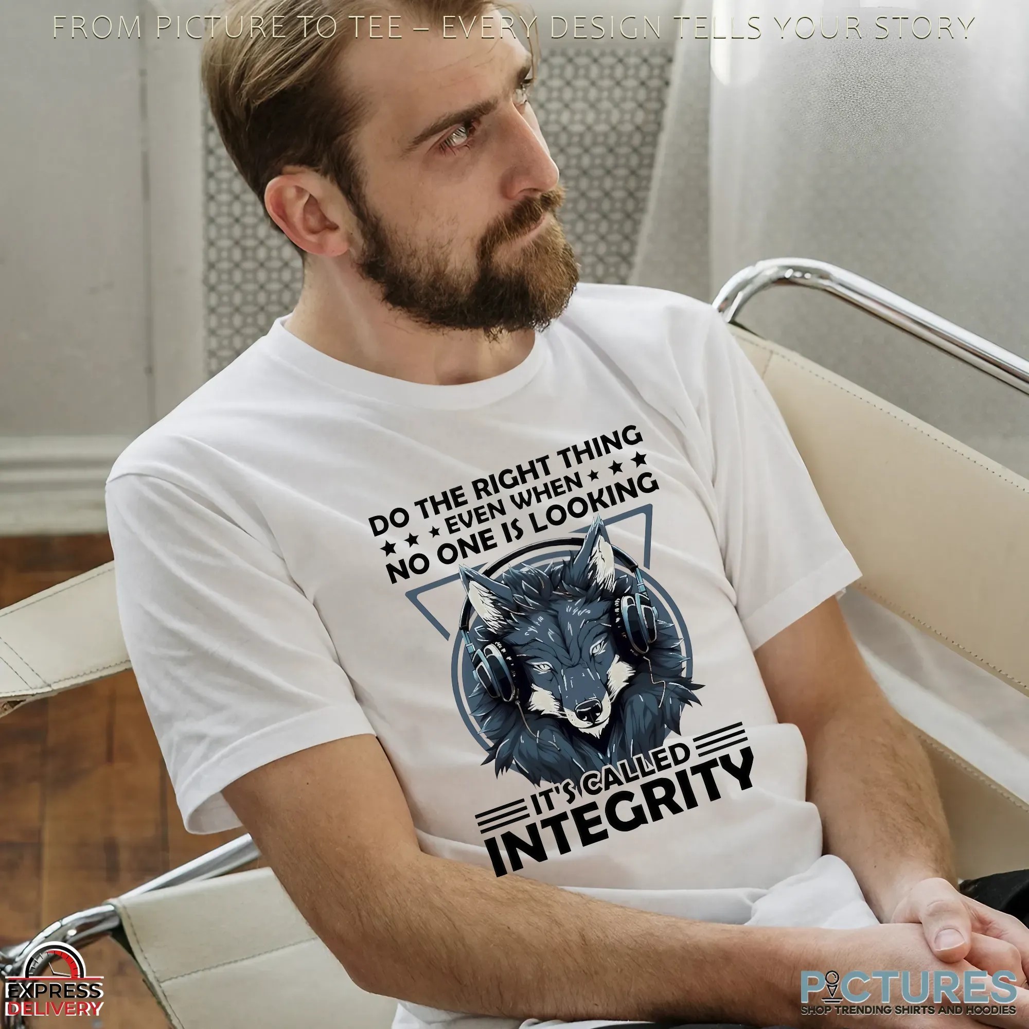 Wolf Do The Right Thing Even When No One Is Looking It’s Called Integrity T Shirt