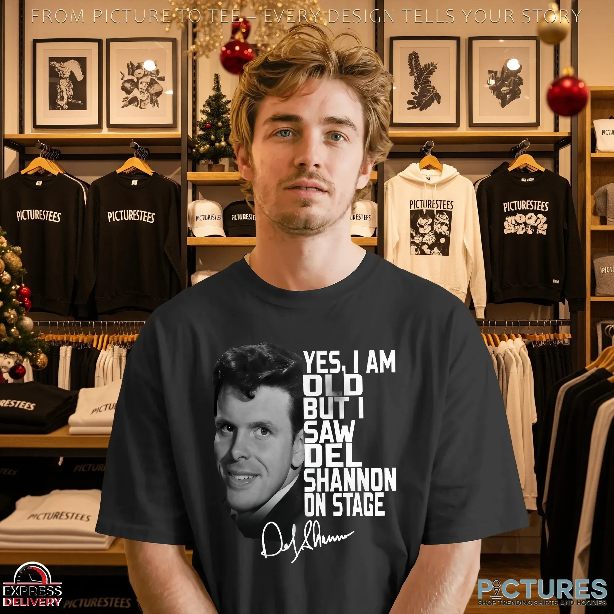 Yes, I Am Old But I Saw Del Shannon On Stage T Shirt