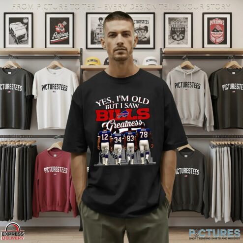 Yes I'm Old But I Saw Buffalo Bills Greatness Legends Signature Football Fan Parody T Shirt