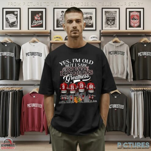 Yes I’m Old But I Saw Chicago Blackhawks Greatness Legends Signature Sport Fan Parody T Shirt