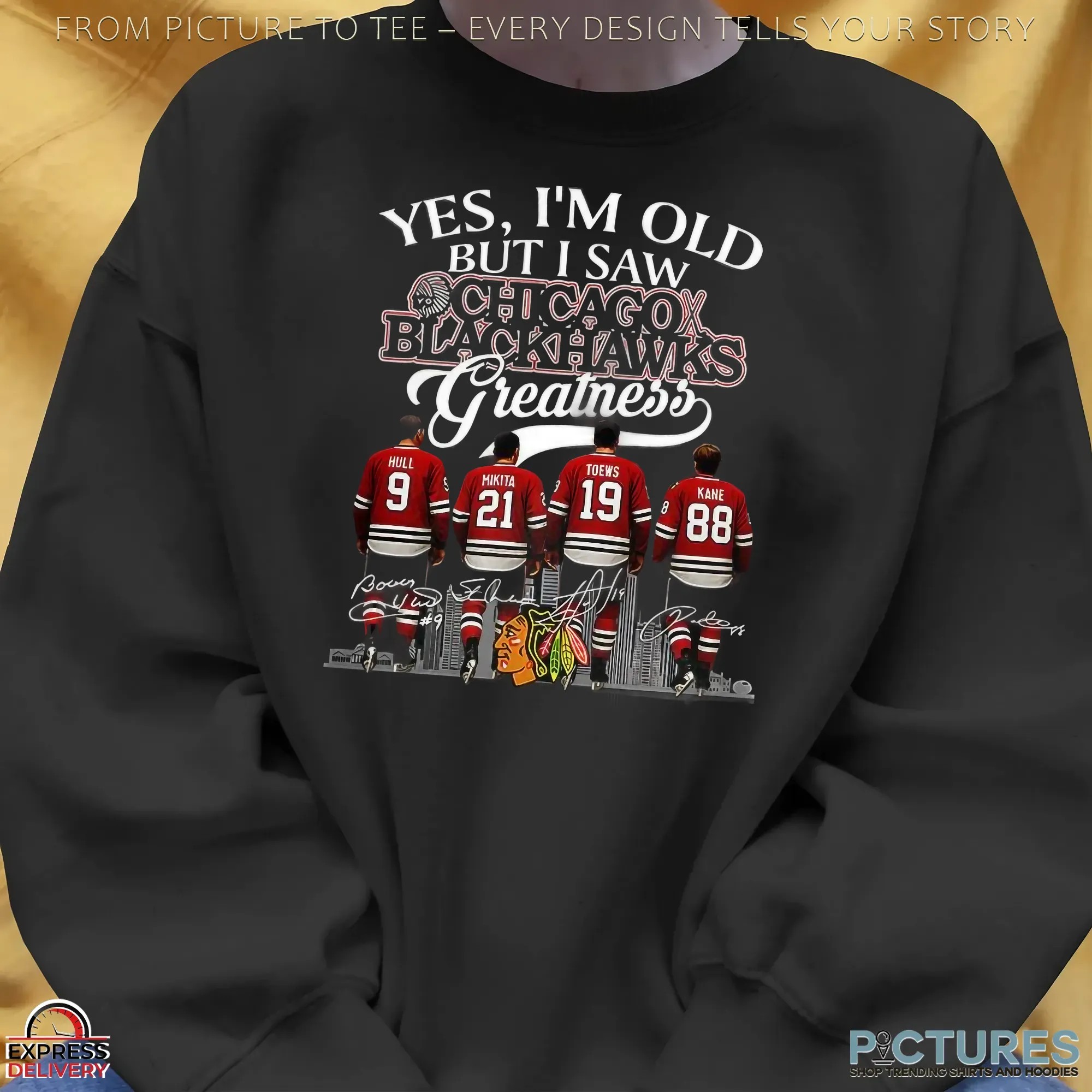 Yes I’m Old But I Saw Chicago Blackhawks Greatness Legends Signature Sport Fan Parody T Shirt