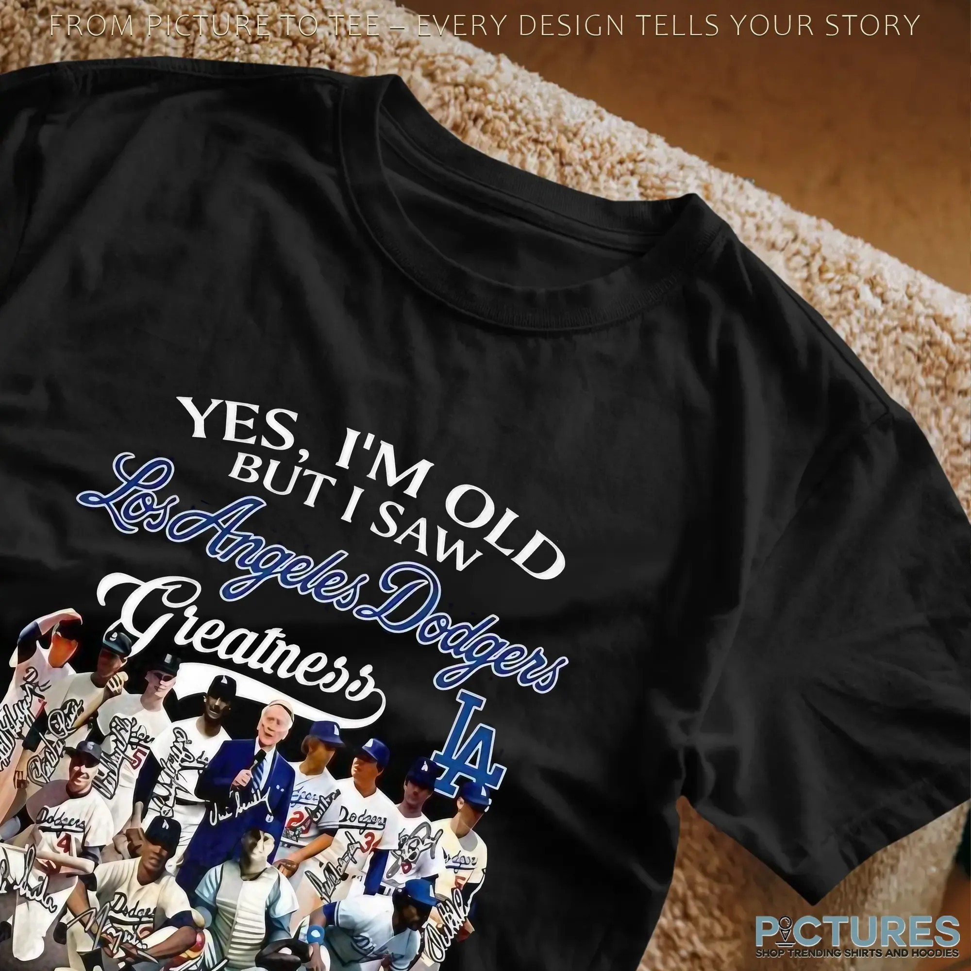 Yes I’m Old But I Saw Los Angeles Dodgers Greatness Legends Signature Baseball Fan Parody T Shirt