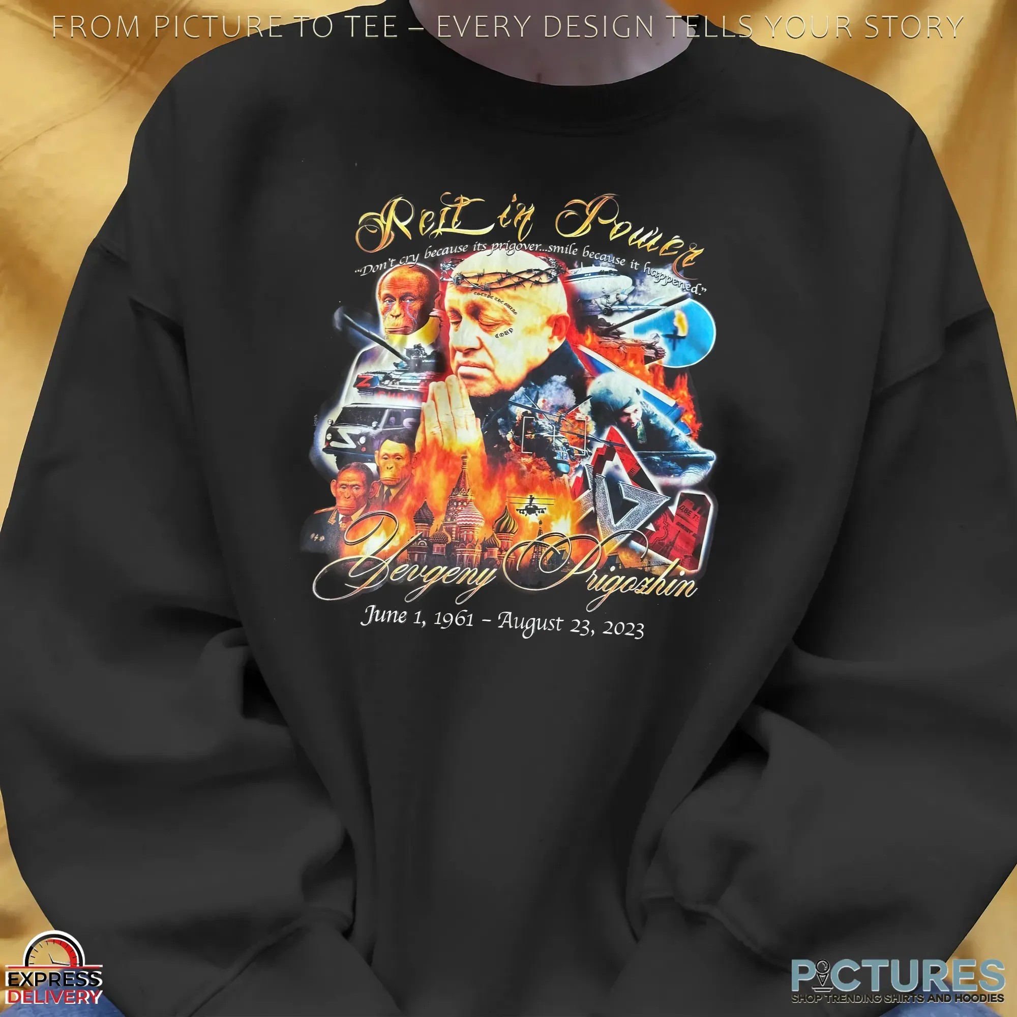 Yevgeny Prigozhin Rest In Power Don't Cry Because Its Prigover Smile Because It Happened T Shirt