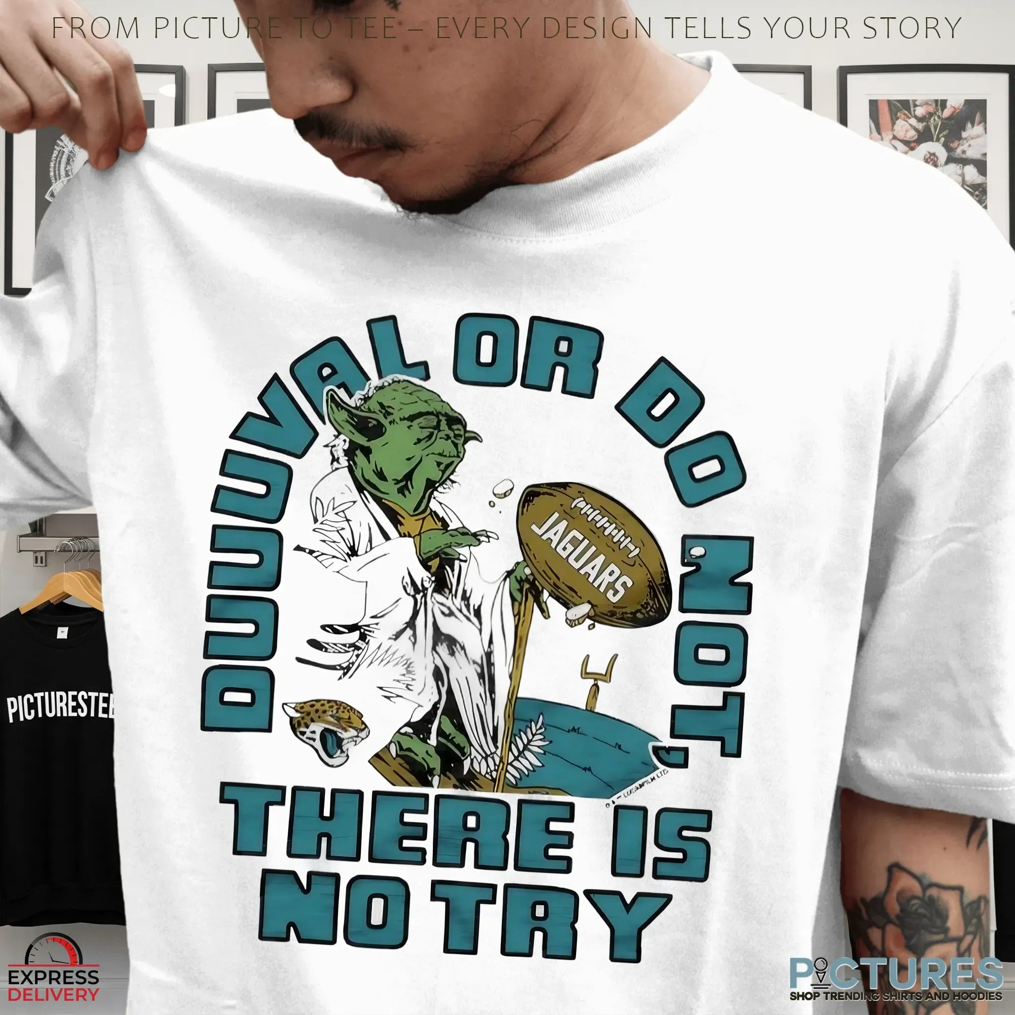 Yoda X Jacksonville Jaguars Duuuval Or Do Not’ There Is No Try Star Wars Football Mashup T Shirt