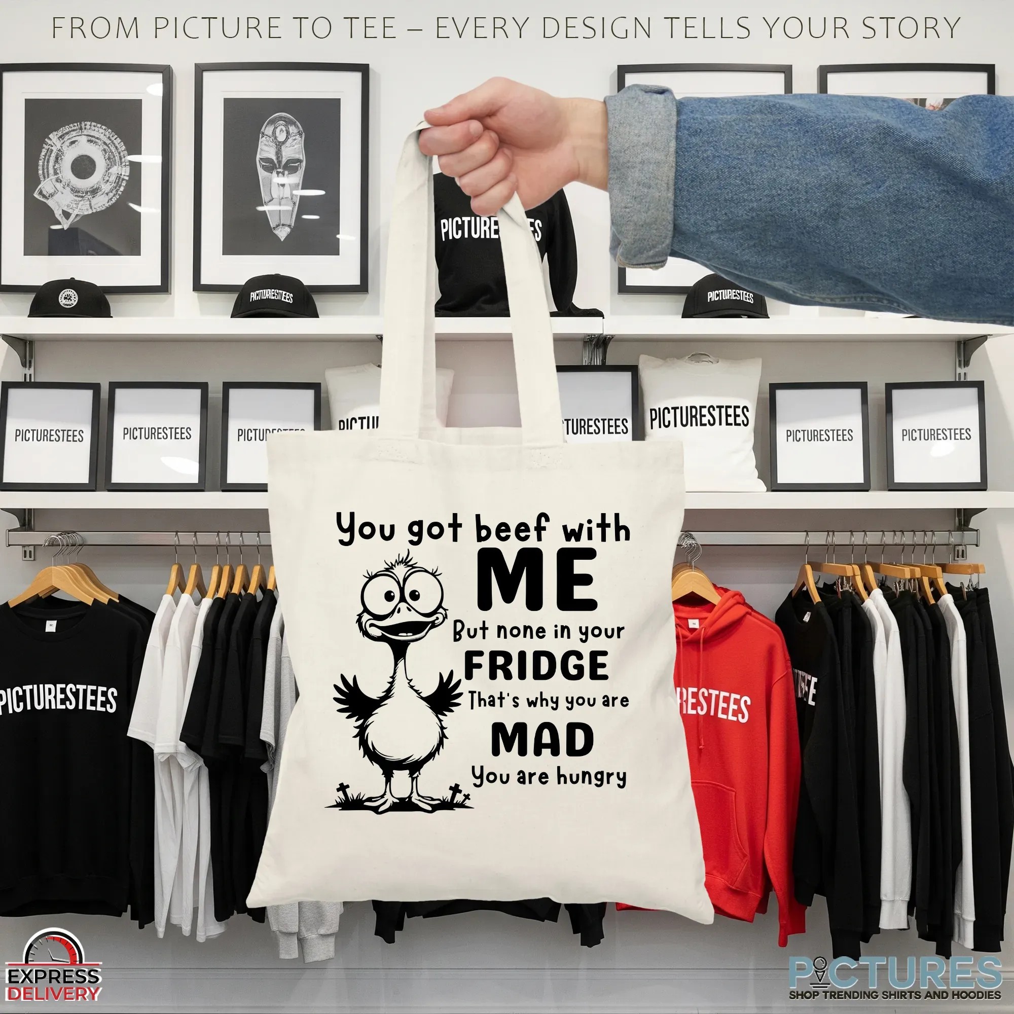You Got Beef With Me But None In Your Fridge That's Why You Are Mad You Are Hungry T Shirt