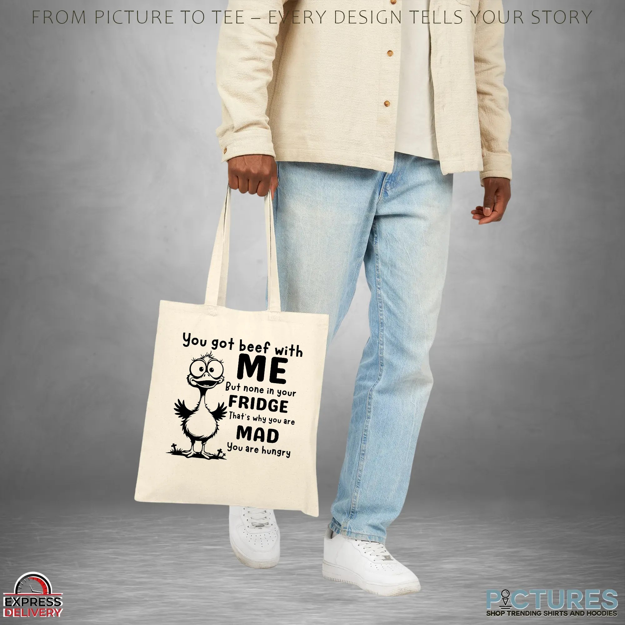 You Got Beef With Me But None In Your Fridge That's Why You Are Mad You Are Hungry T Shirt