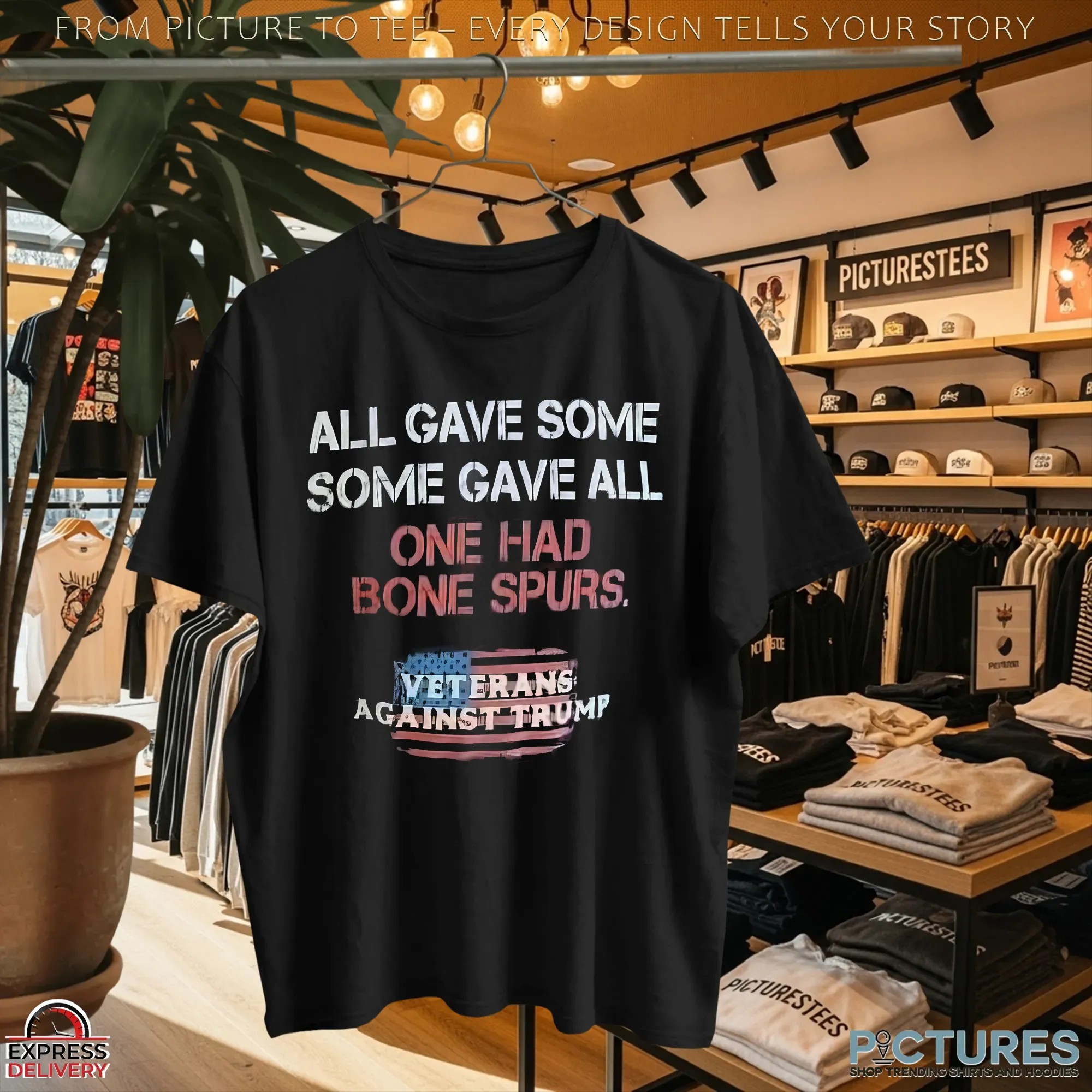 All Gave Some Some Gave All One Had Bone Spurs. Veterans Against Trump T Shirt