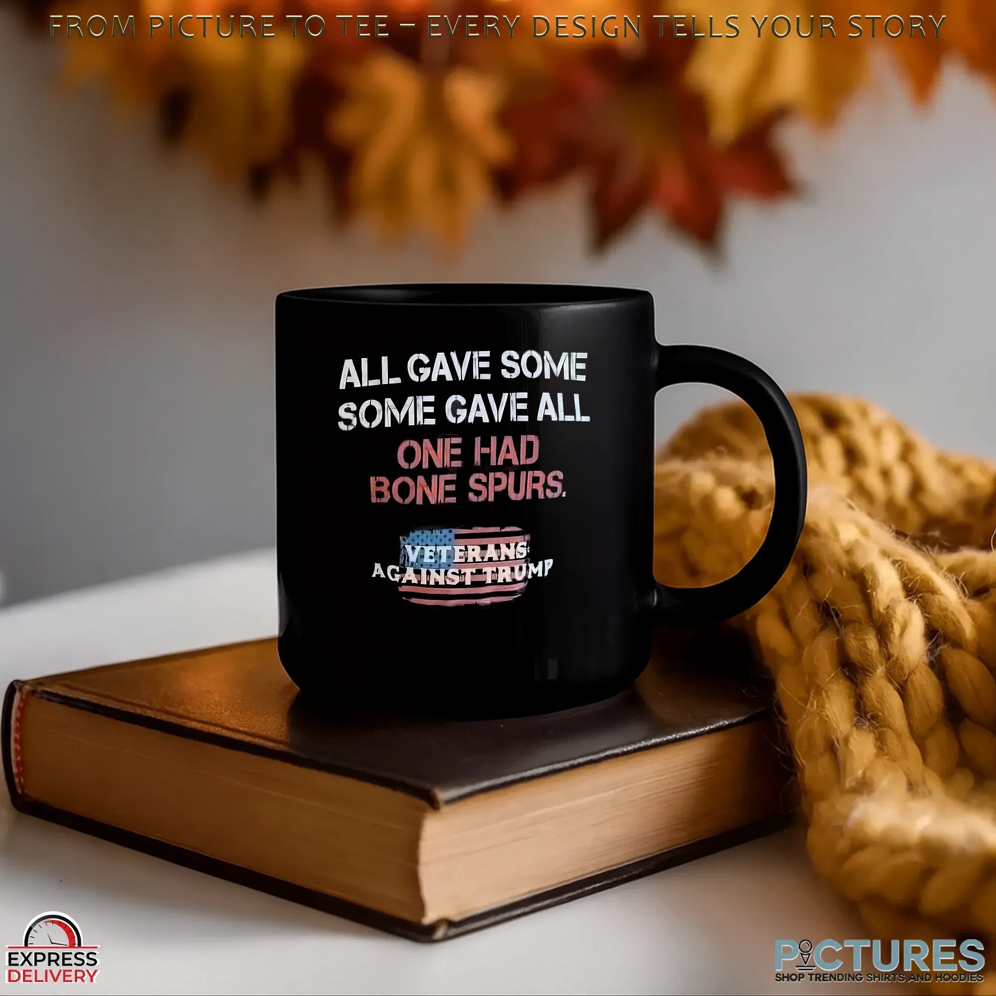All Gave Some Some Gave All One Had Bone Spurs. Veterans Against Trump T Shirt