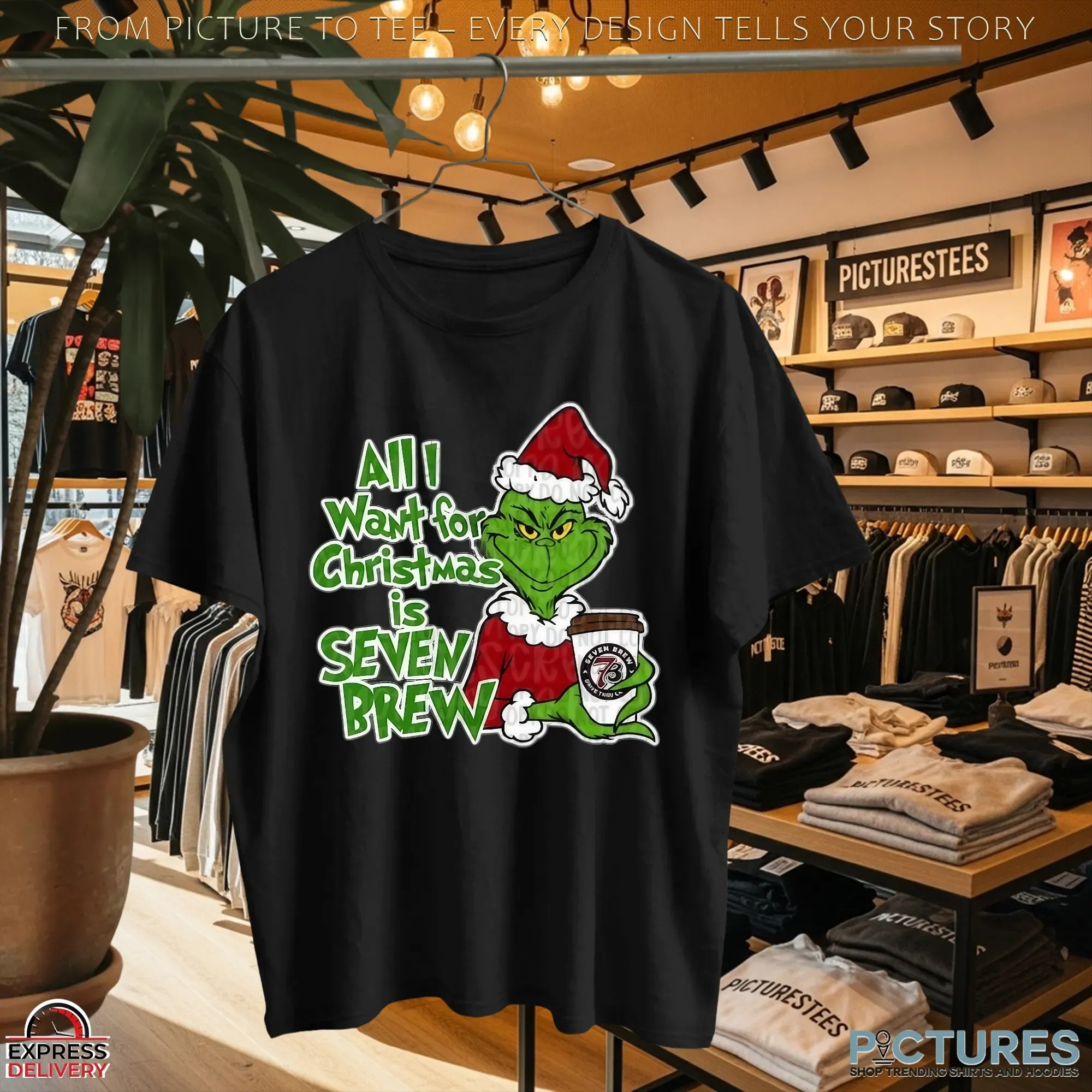 All I Want For Christmas Is Seven Brew Grinch Xmas T Shirt