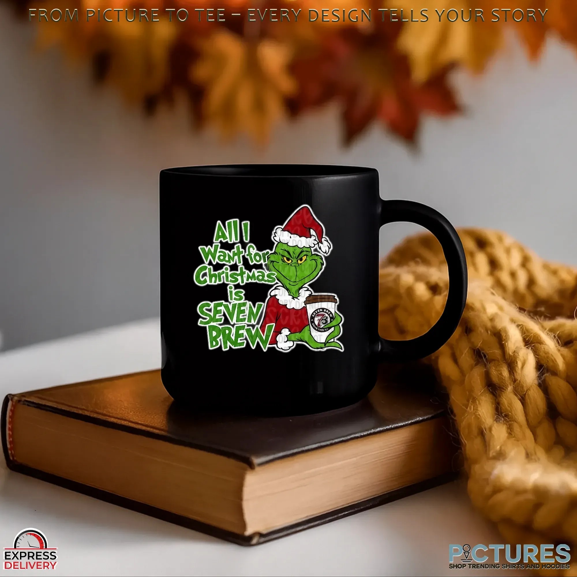 All I Want For Christmas Is Seven Brew Grinch Xmas T Shirt