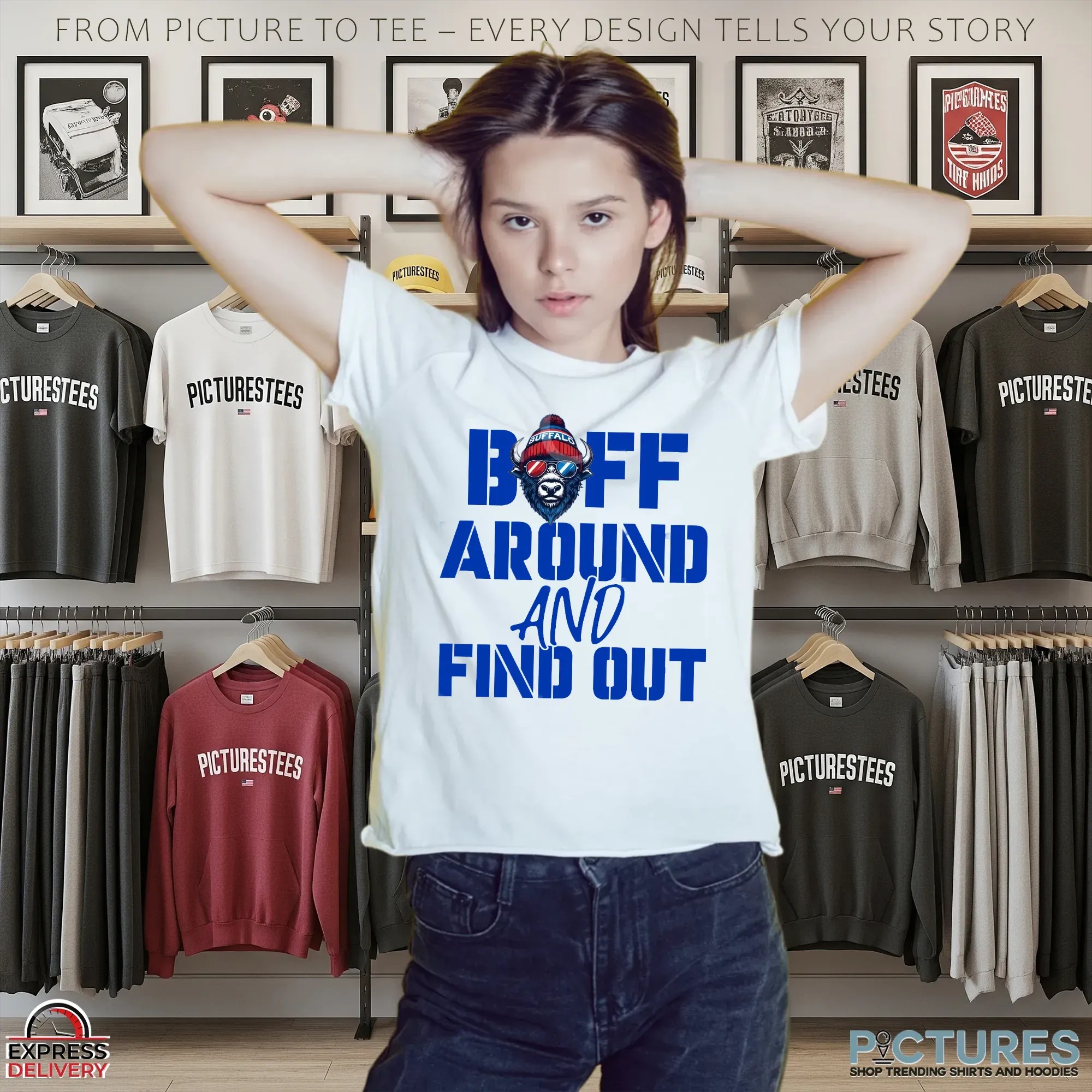 BUFF Around And Find Out Buffalo Bills Fan T Shirt